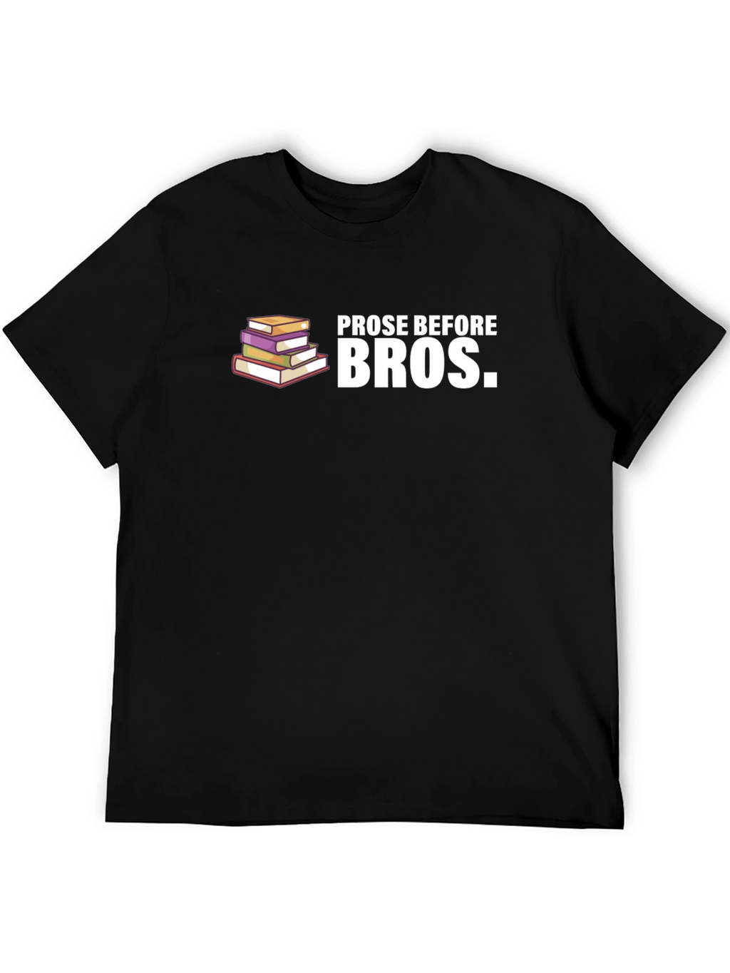 Prose Before Bros T-Shirt - Book Lover Tee