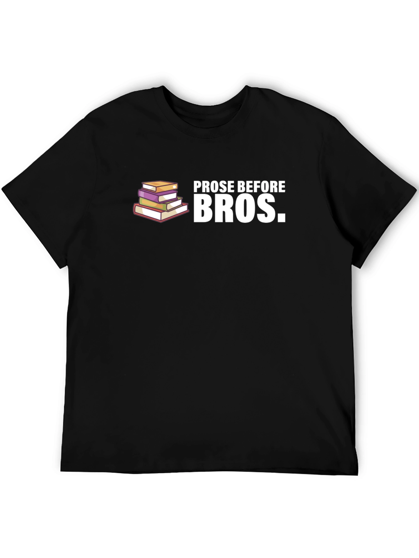 Prose Before Bros T-Shirt - Book Lover Tee