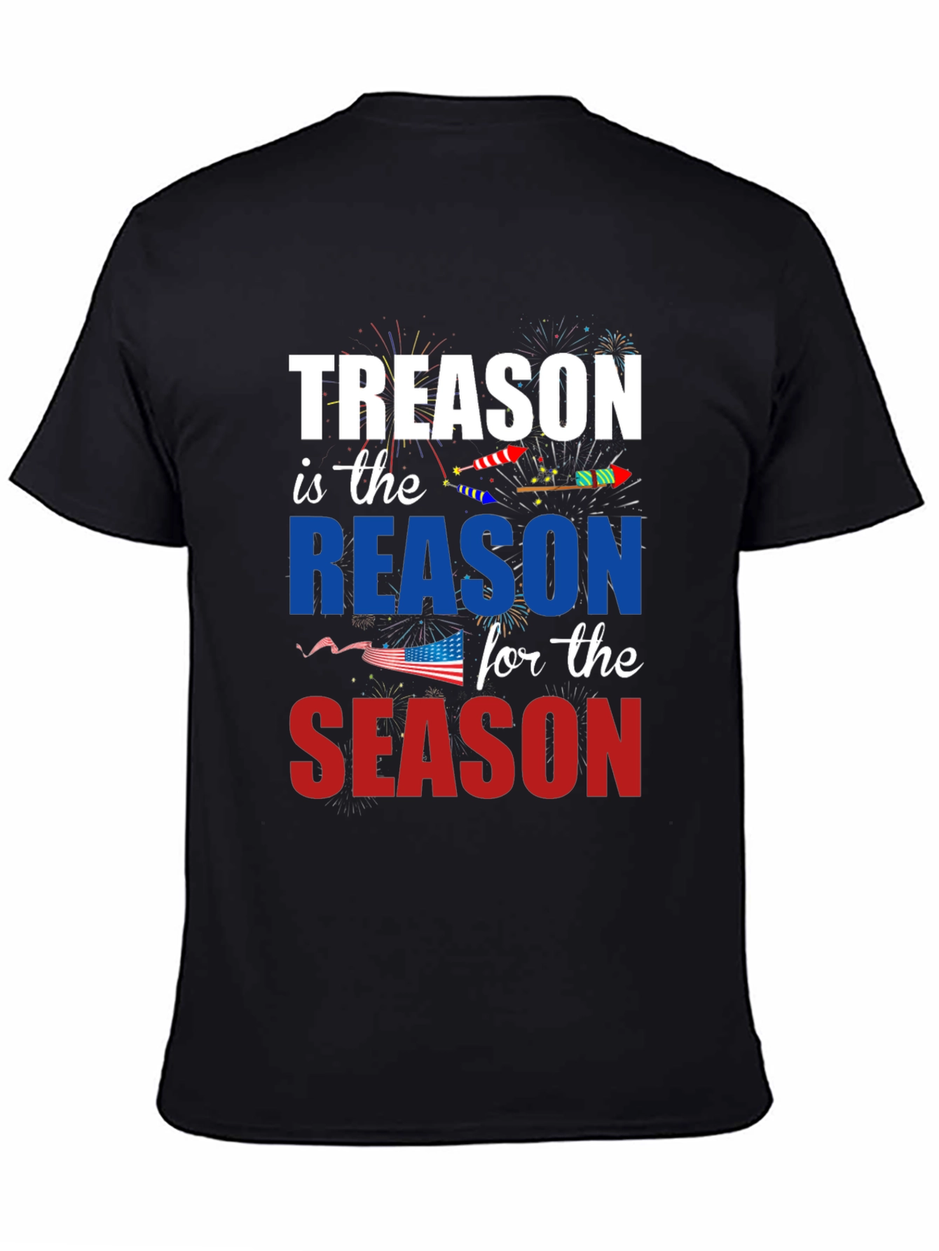 Treason is the Reason for the Season Patriotic T-Shirt
