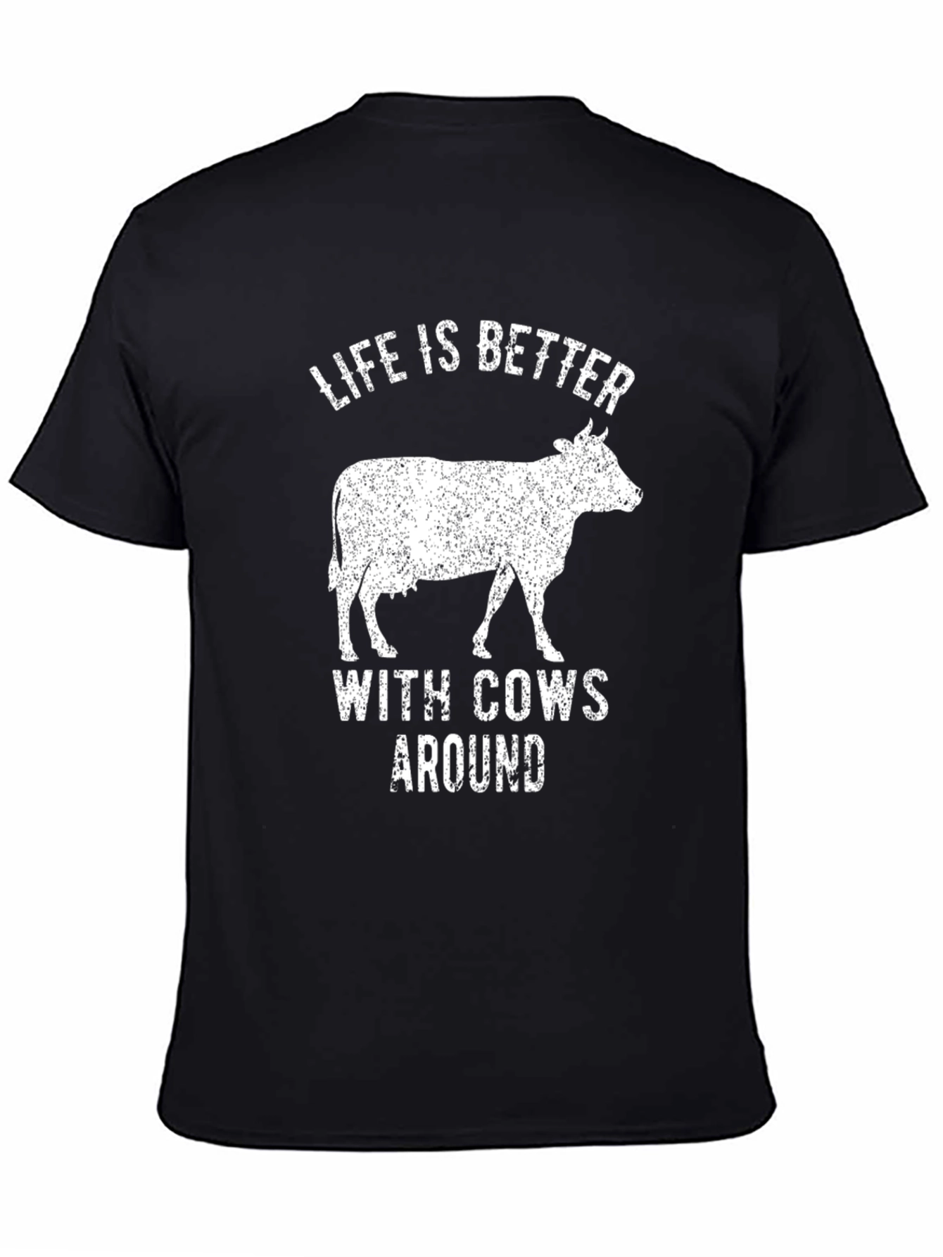 Life Is Better With Cows Around T-Shirt