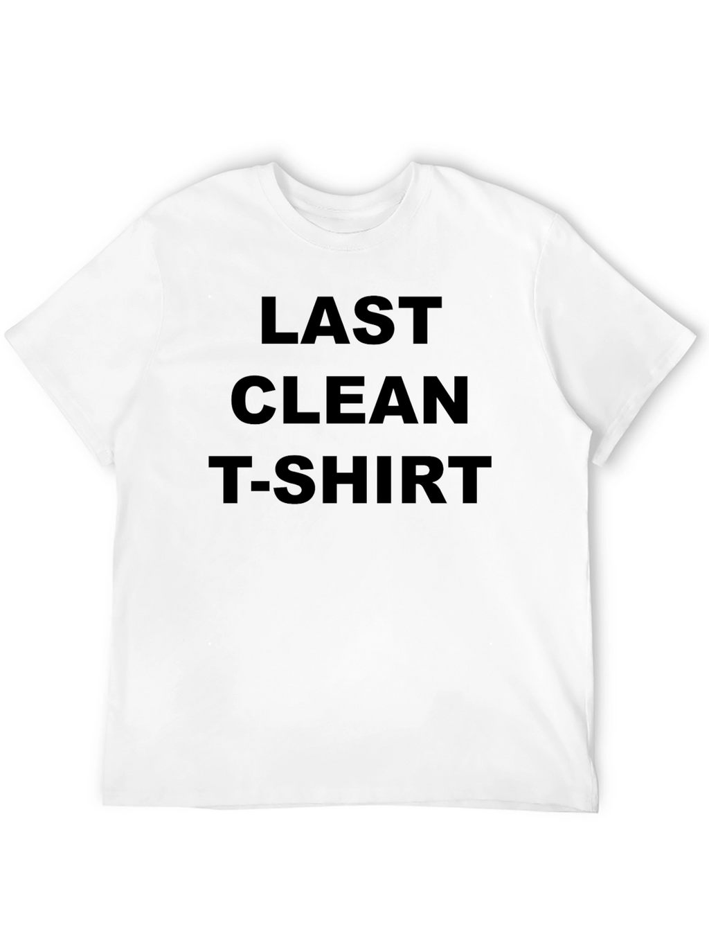 Last Clean T-Shirt - Humorous Graphic Tee