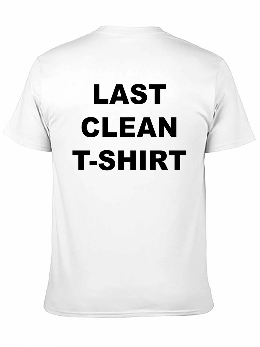 Last Clean T-Shirt - Humorous Graphic Tee