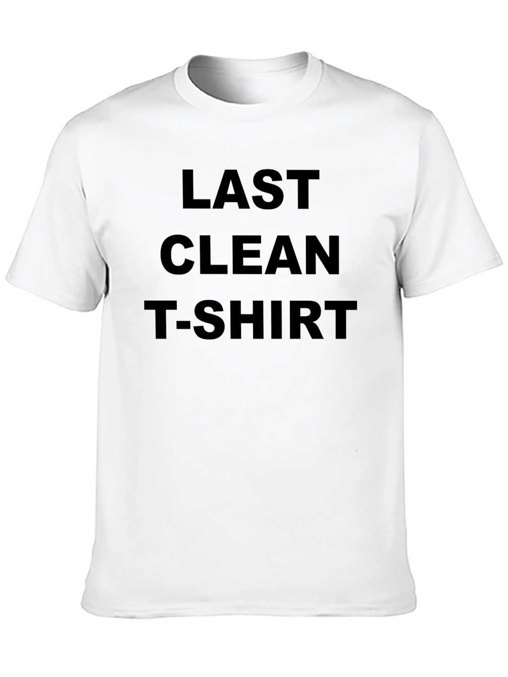 Last Clean T-Shirt - Humorous Graphic Tee