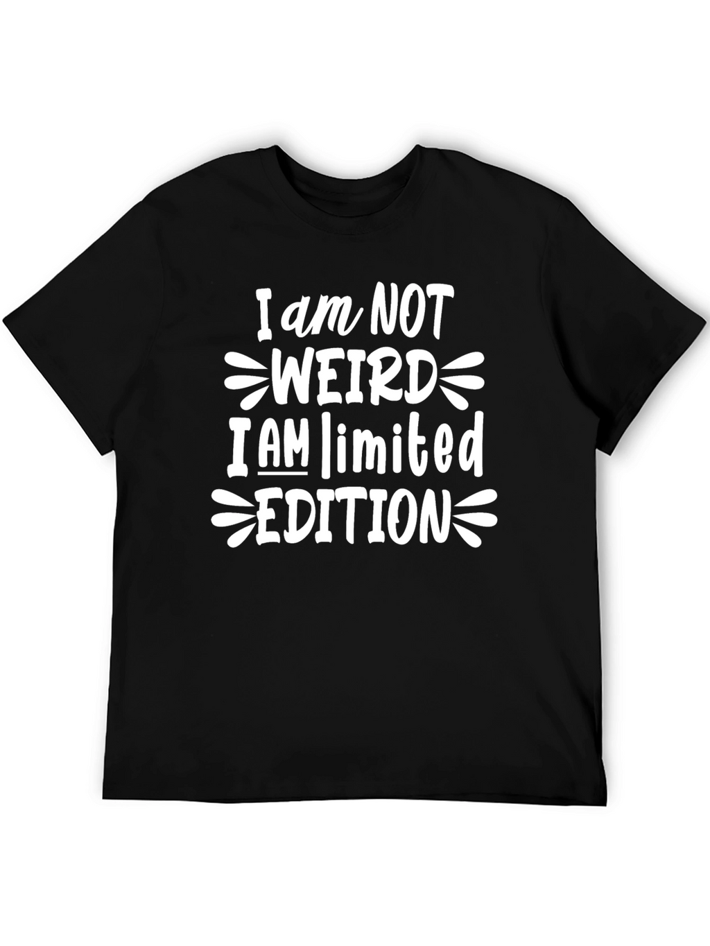 I am Not Weird Limited Edition Graphic T-Shirt