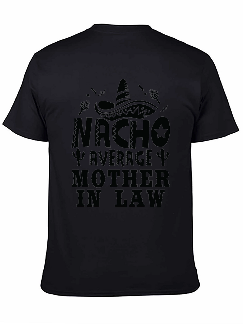 Nacho Average Mother In Law T-Shirt