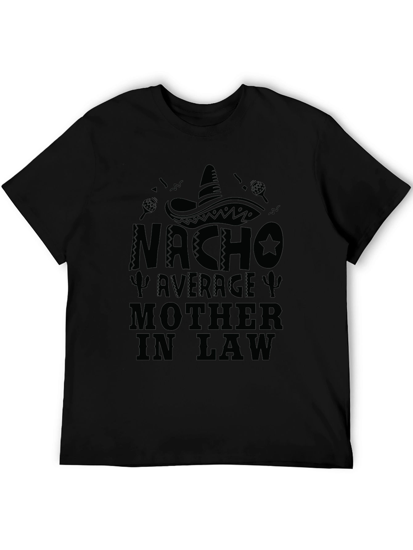 Nacho Average Mother In Law T-Shirt