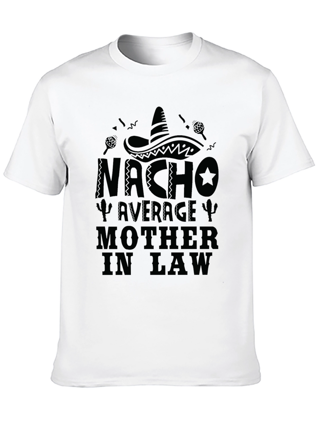 Nacho Average Mother In Law T-Shirt