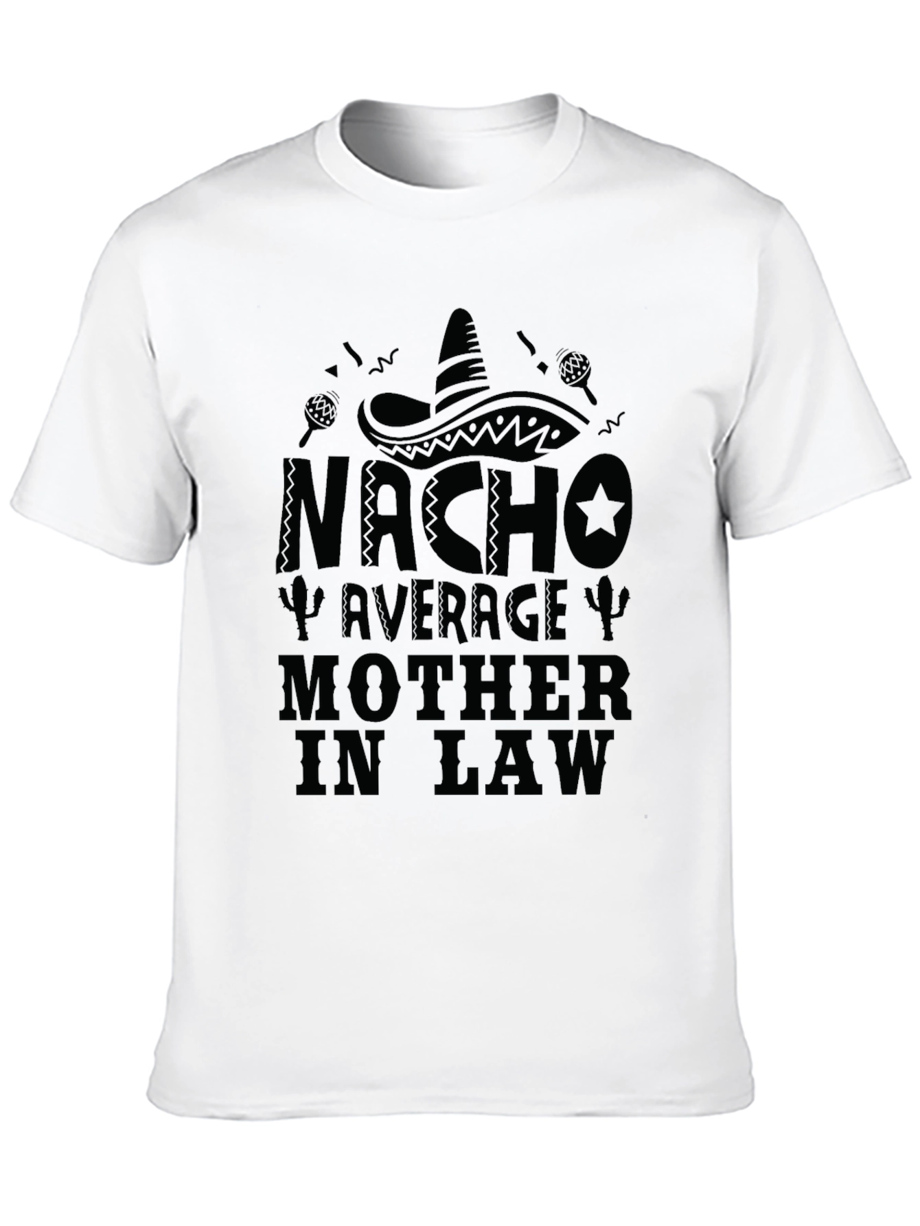 Nacho Average Mother In Law T-Shirt