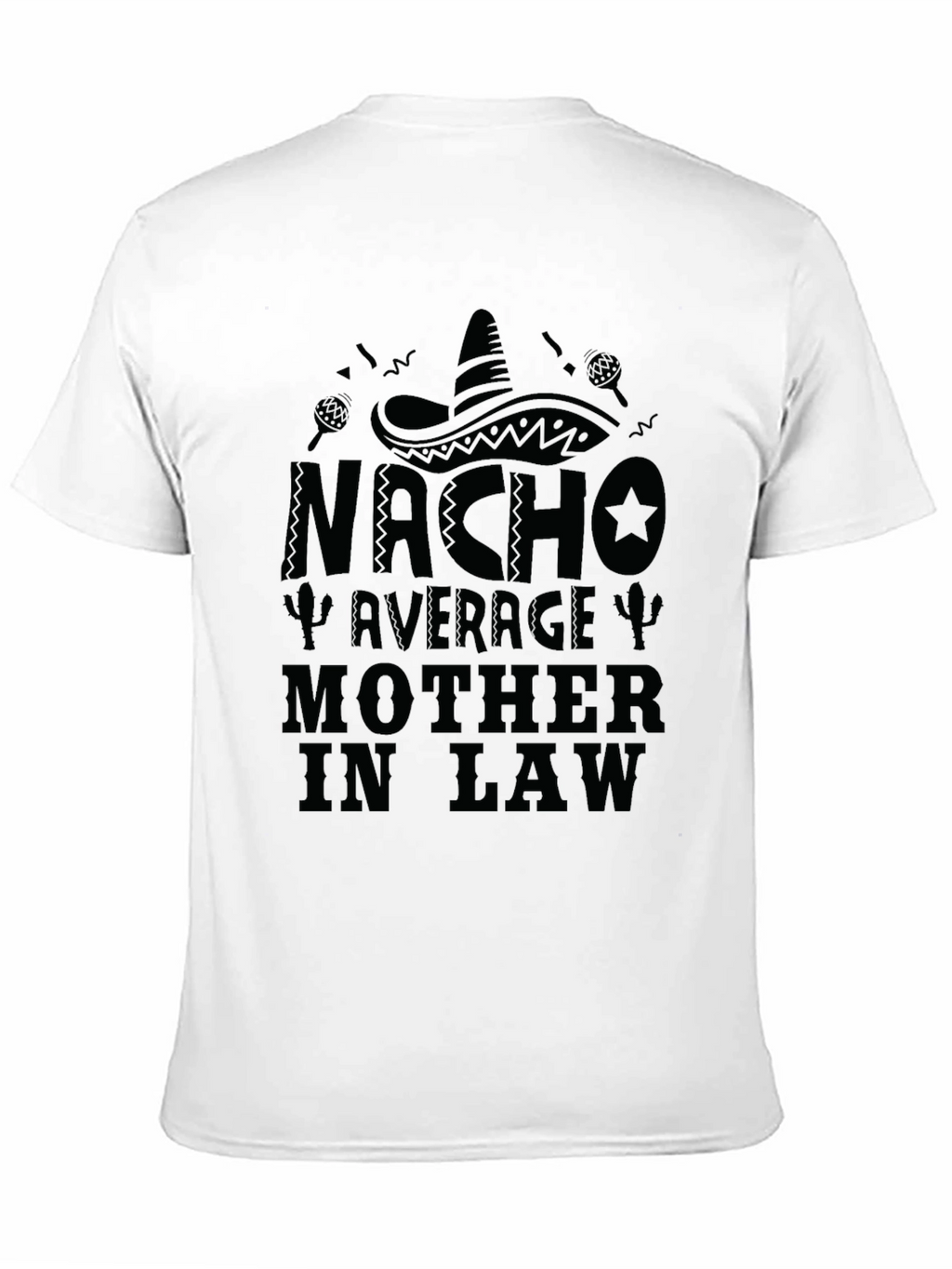 Nacho Average Mother In Law T-Shirt