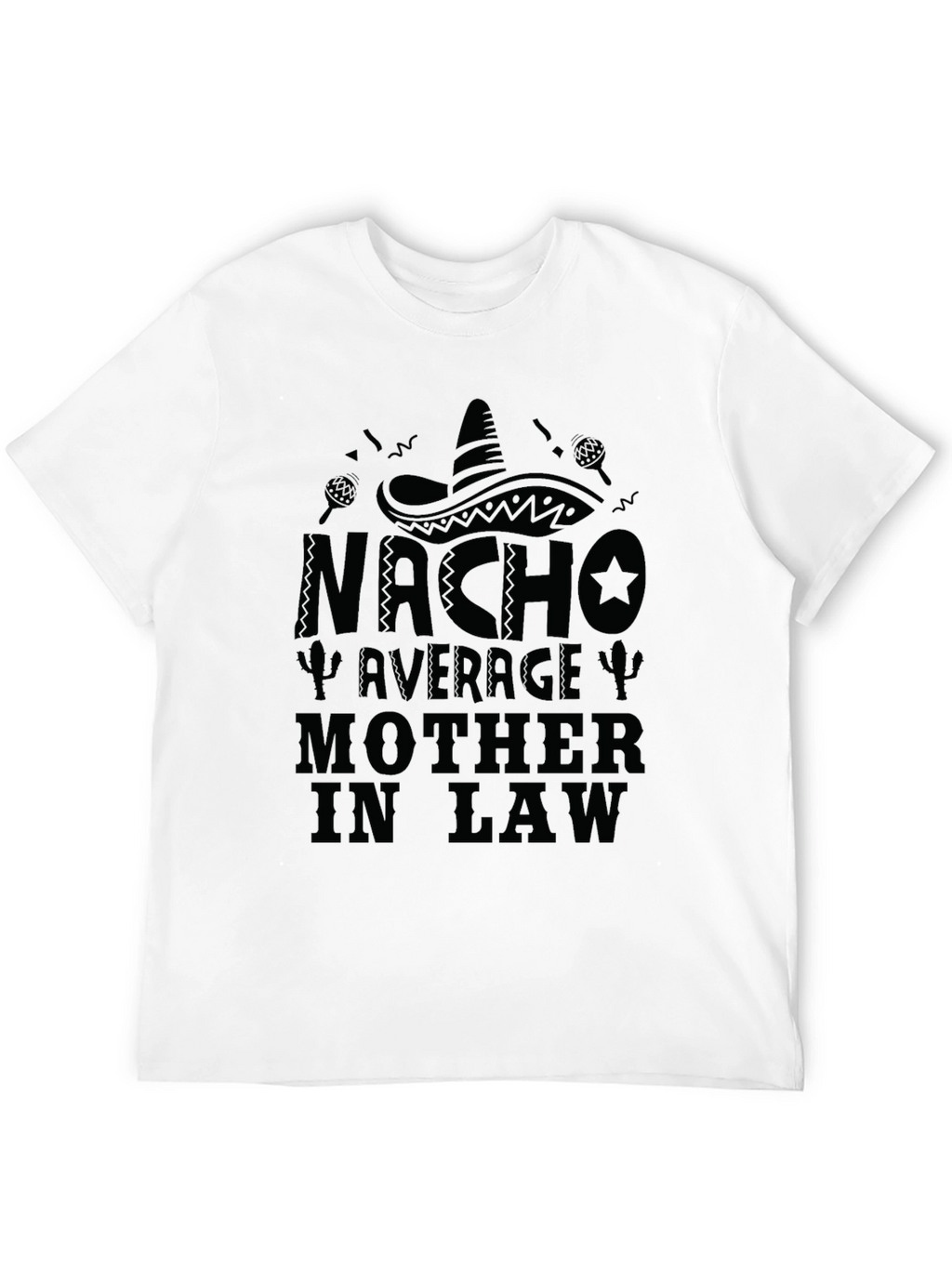 Nacho Average Mother In Law T-Shirt