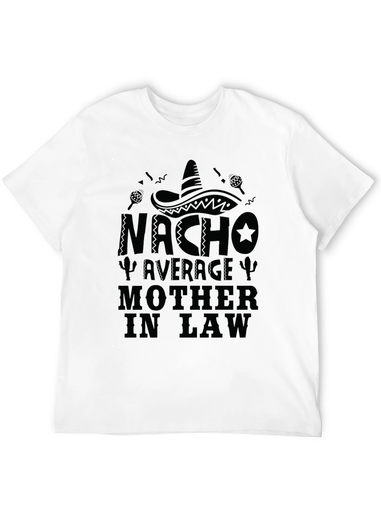 Nacho Average Mother In Law T-Shirt