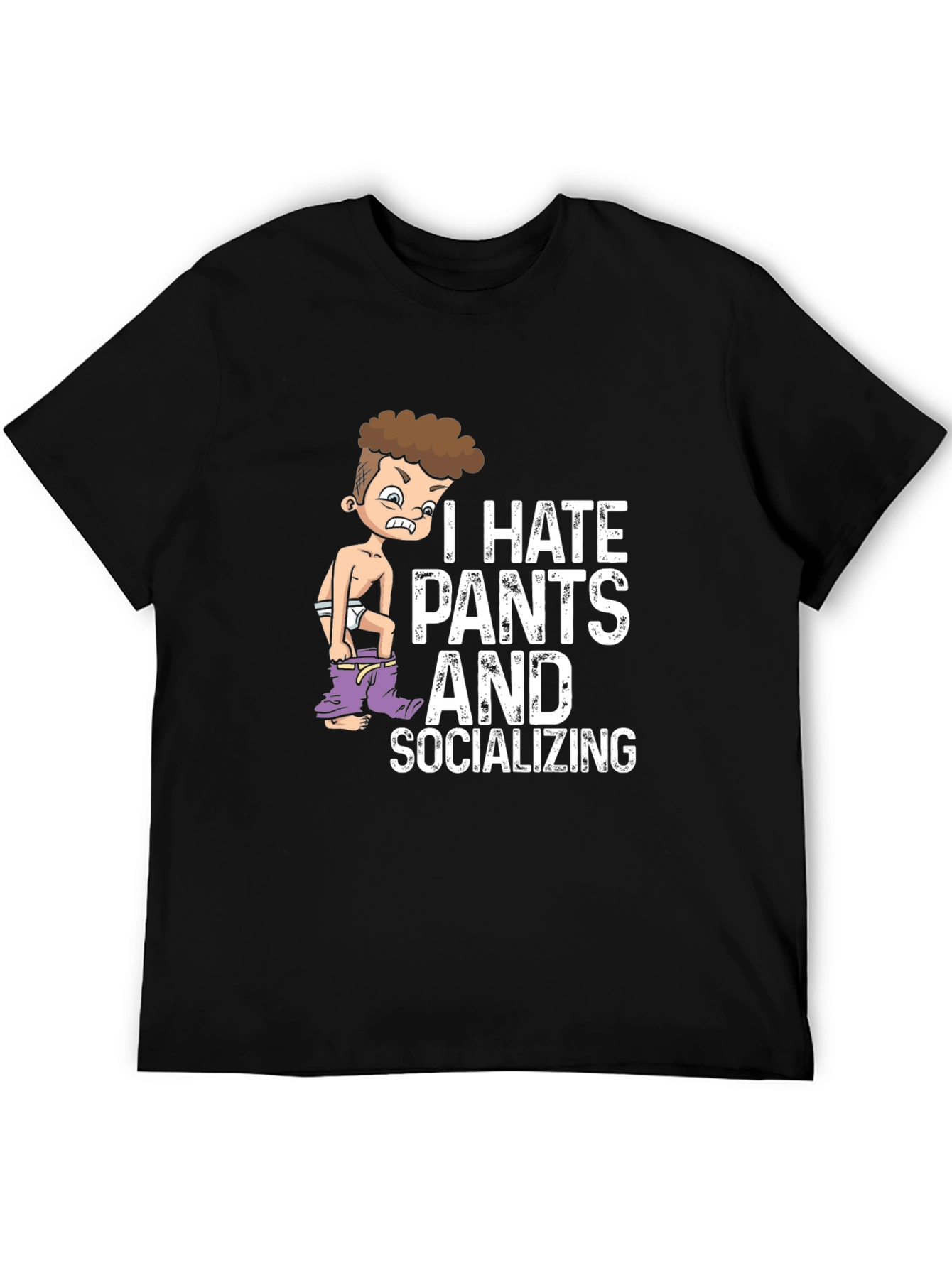 I Hate Pants and Socializing Graphic Tee