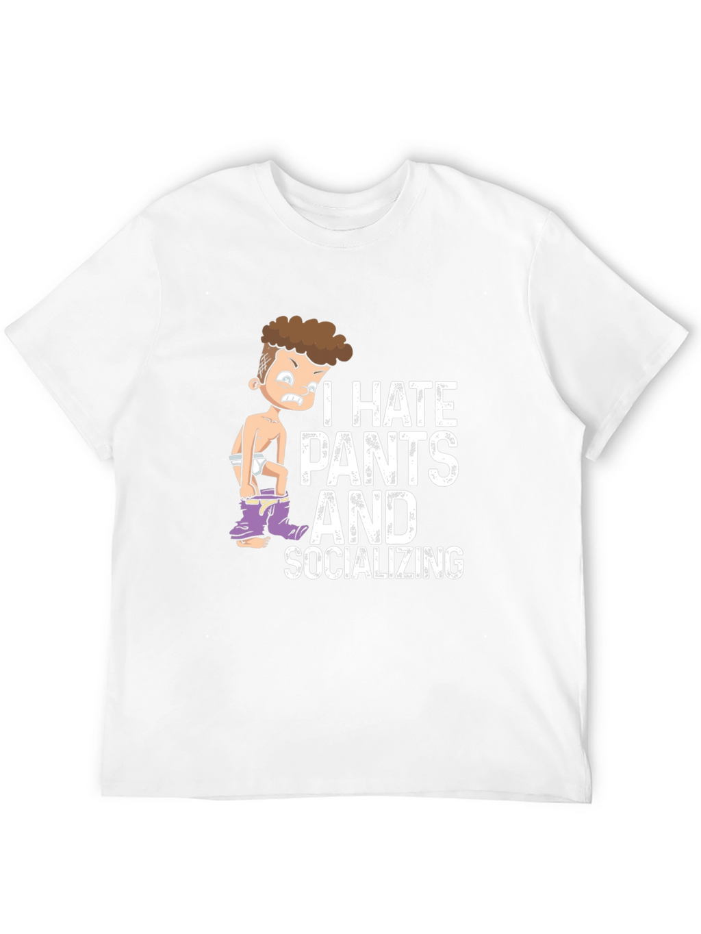 I Hate Pants and Socializing Graphic Tee