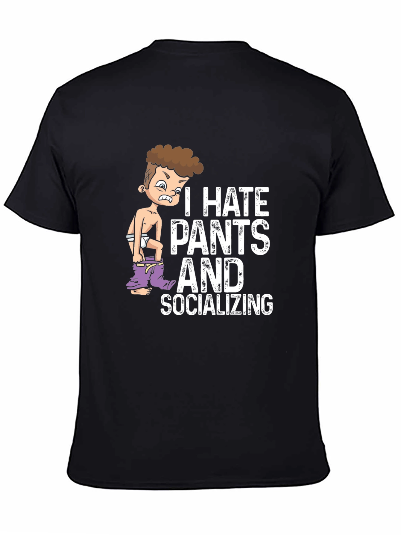 I Hate Pants and Socializing Graphic Tee