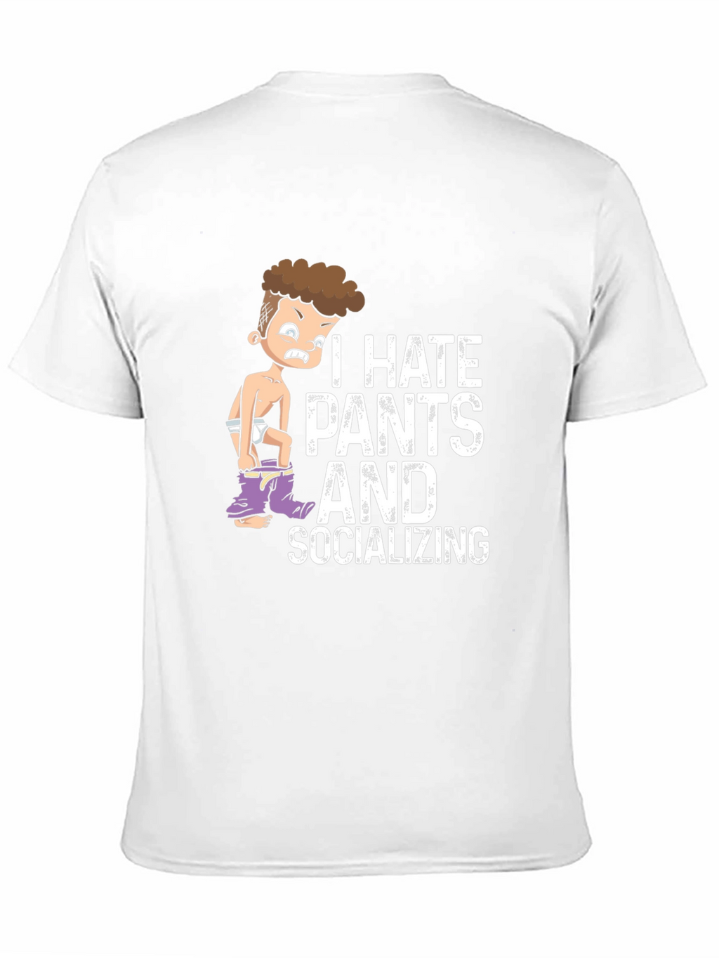 I Hate Pants and Socializing Graphic Tee
