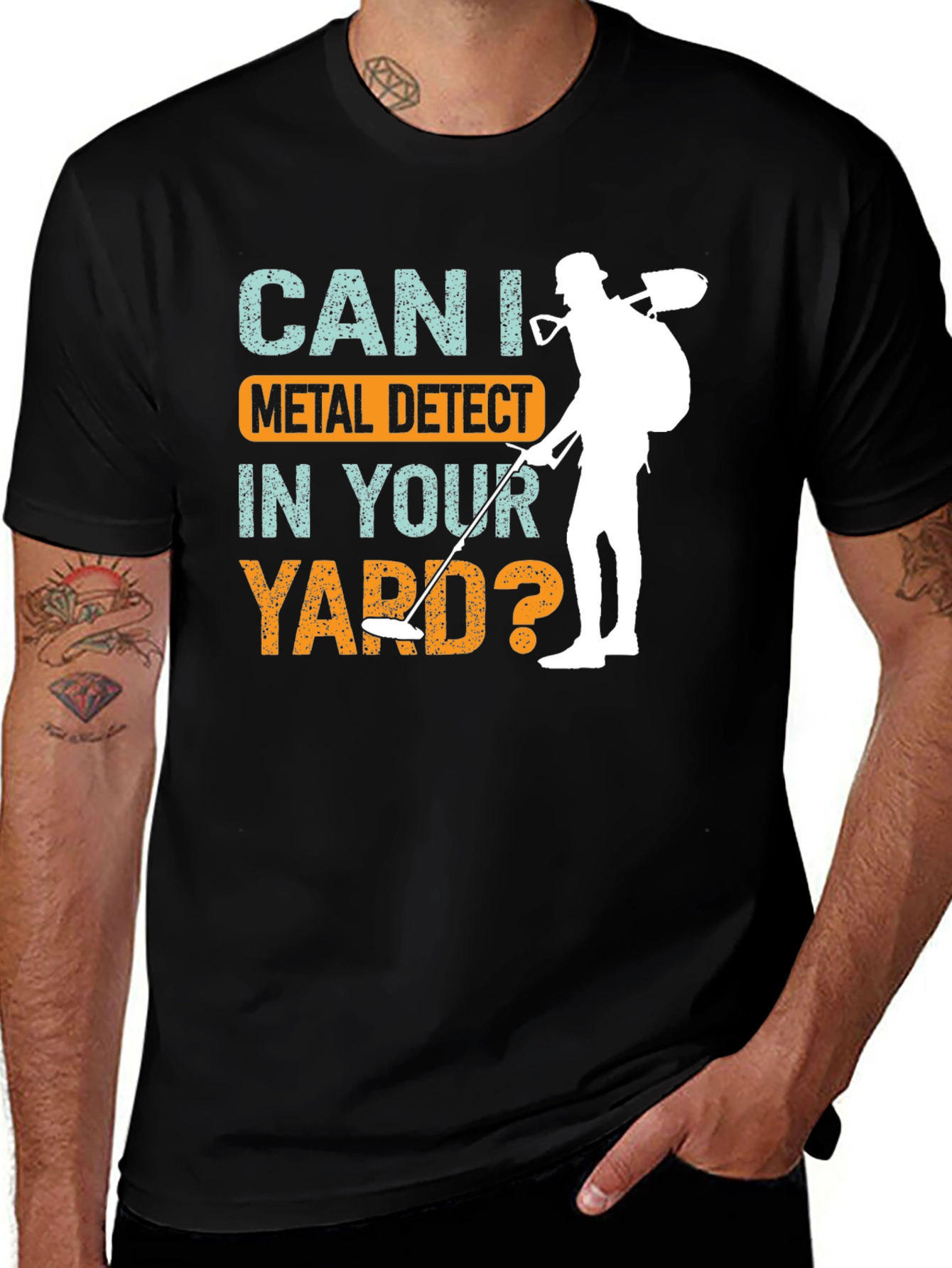 Metal Detecting T-Shirt - Can I Metal Detect In Your Yard?