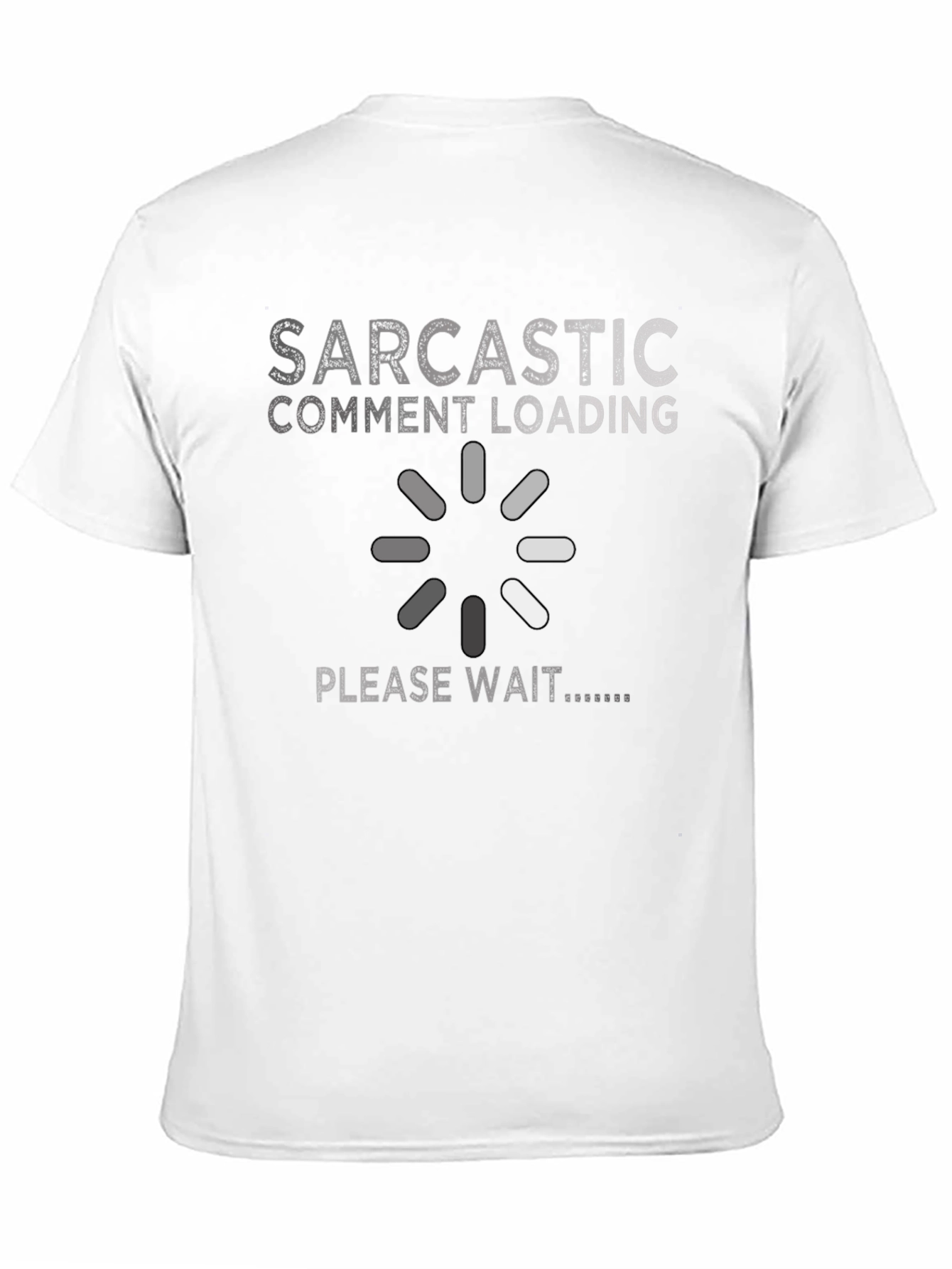 Sarcastic Comment Loading Graphic T-Shirt