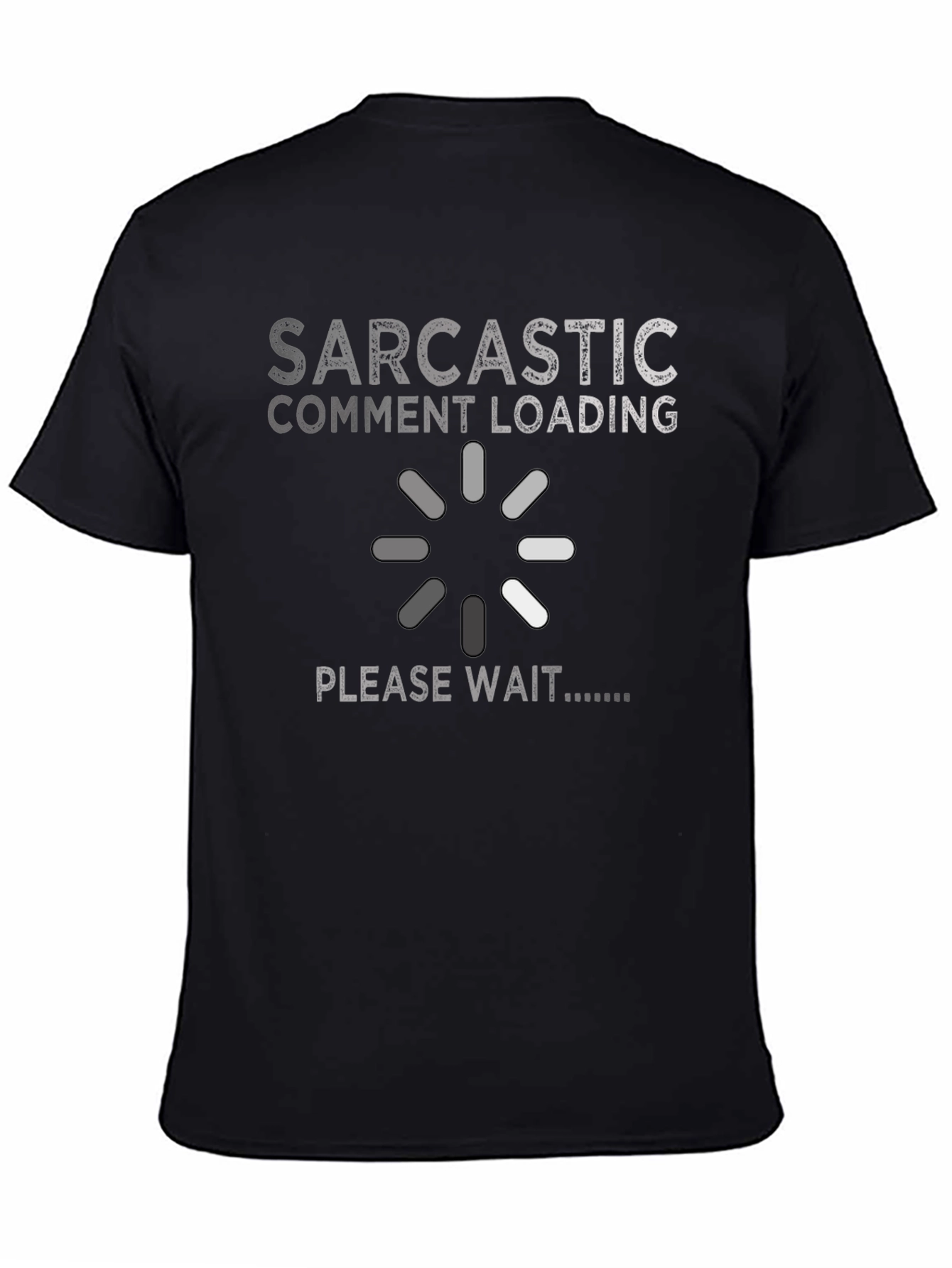 Sarcastic Comment Loading Graphic T-Shirt