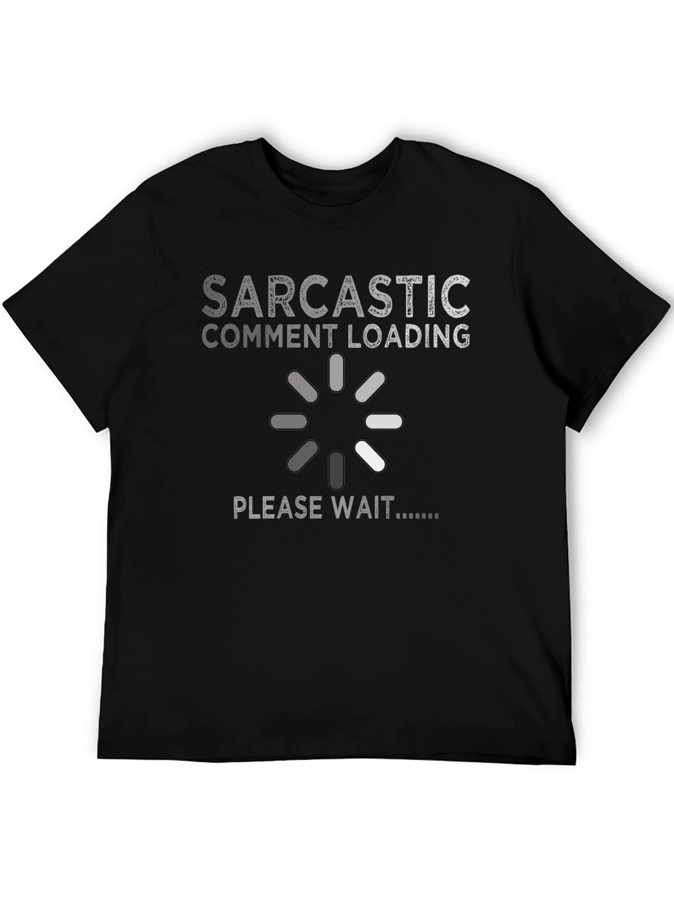 Sarcastic Comment Loading Graphic T-Shirt