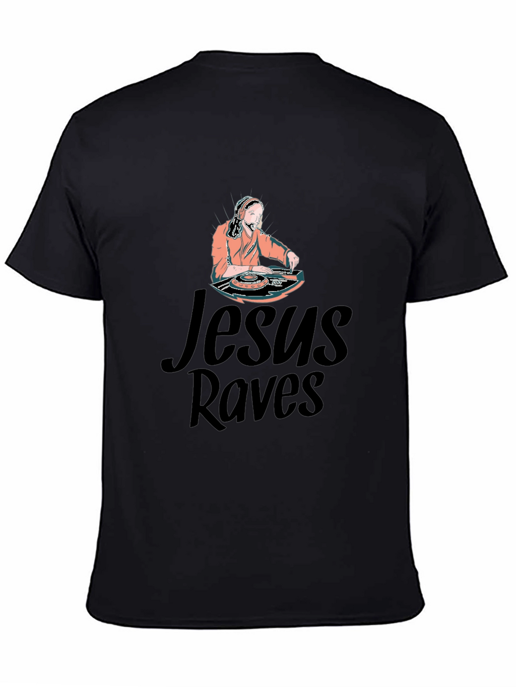Jesus Raves Graphic T-Shirt - Unique DJ Design