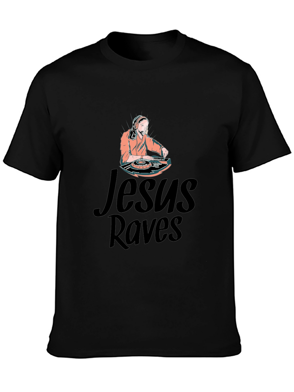 Jesus Raves Graphic T-Shirt - Unique DJ Design