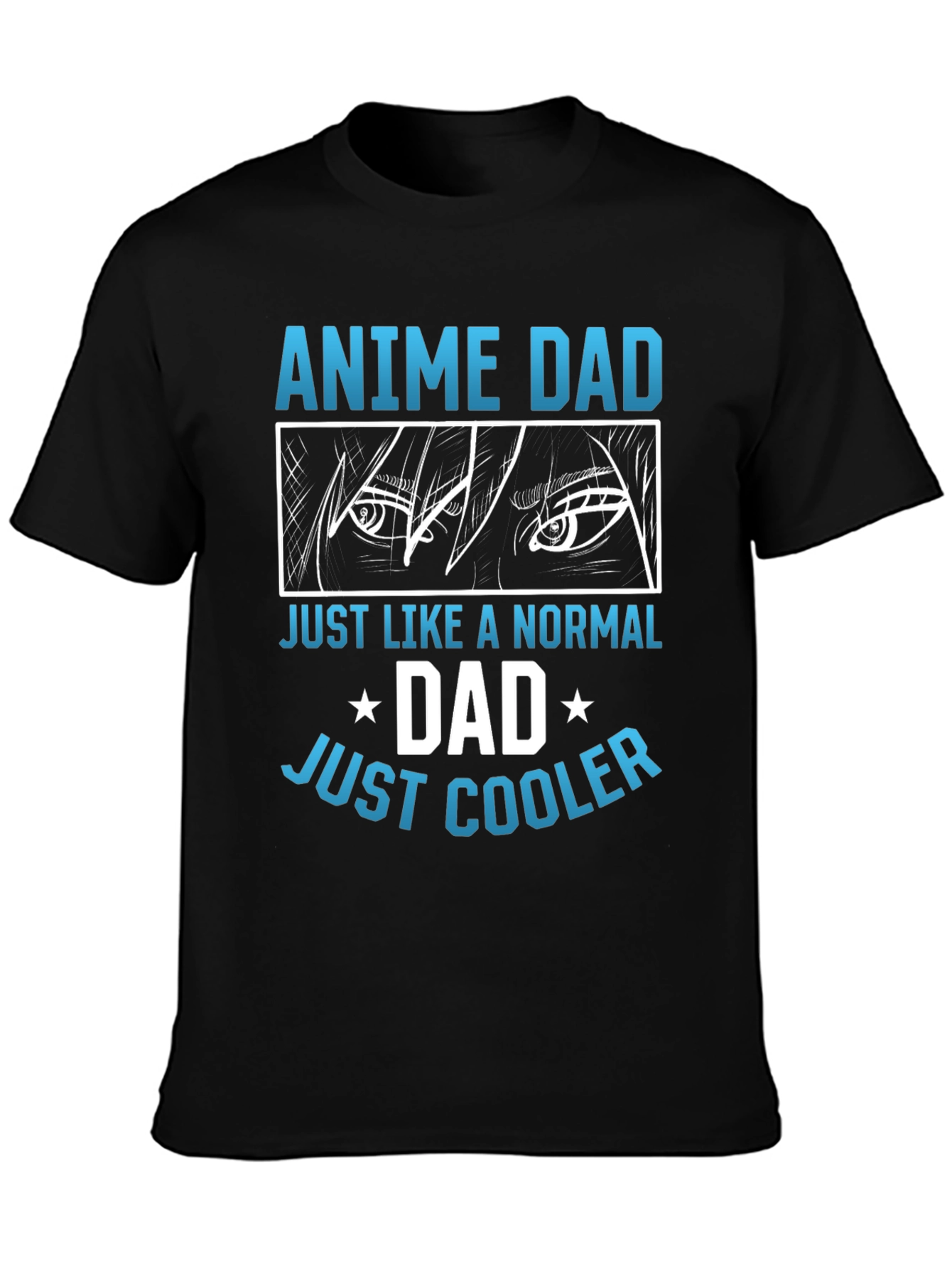 Anime Dad T-Shirt - Just Like A Normal Dad Just Cooler!