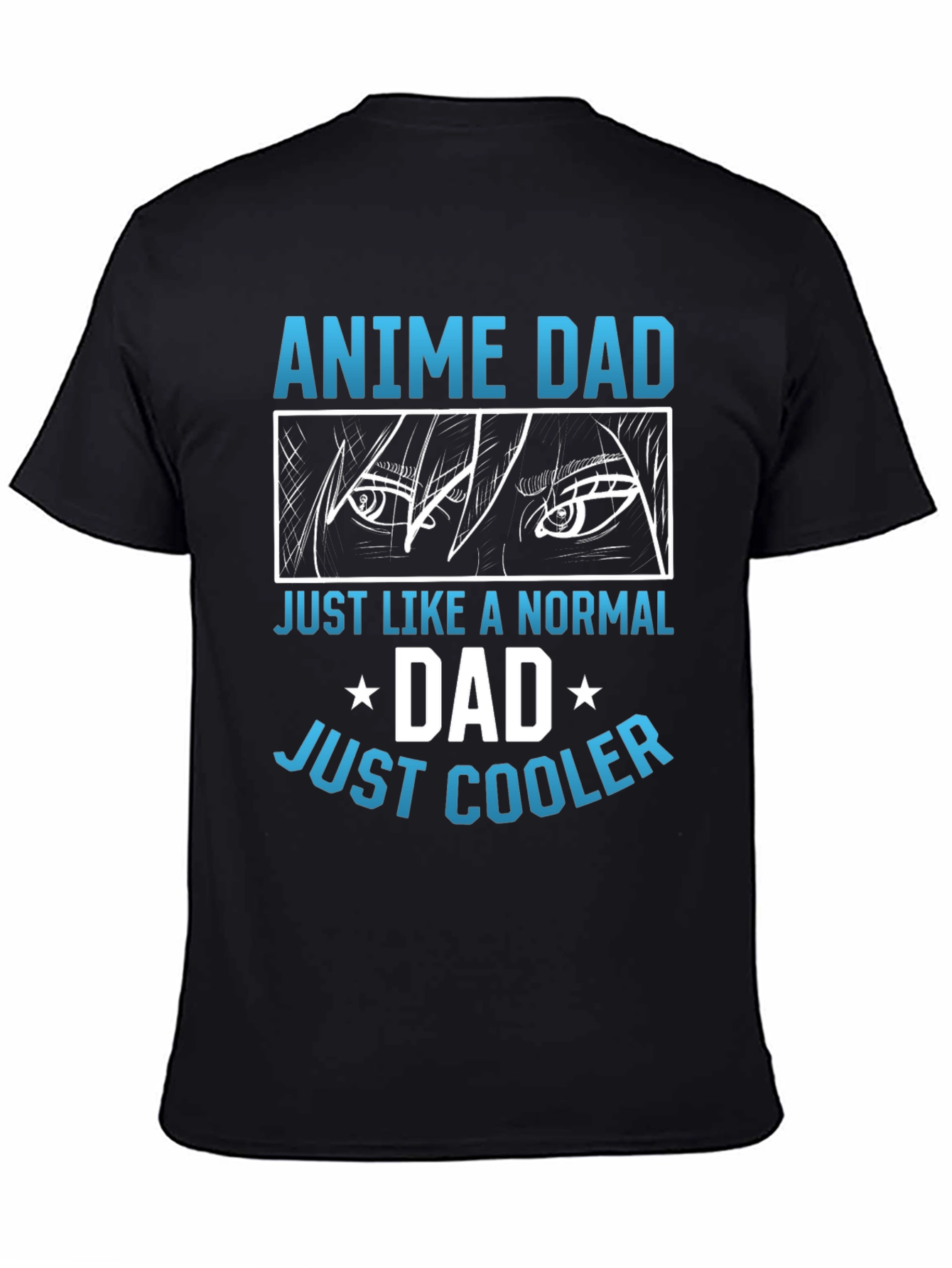 Anime Dad T-Shirt - Just Like A Normal Dad Just Cooler!