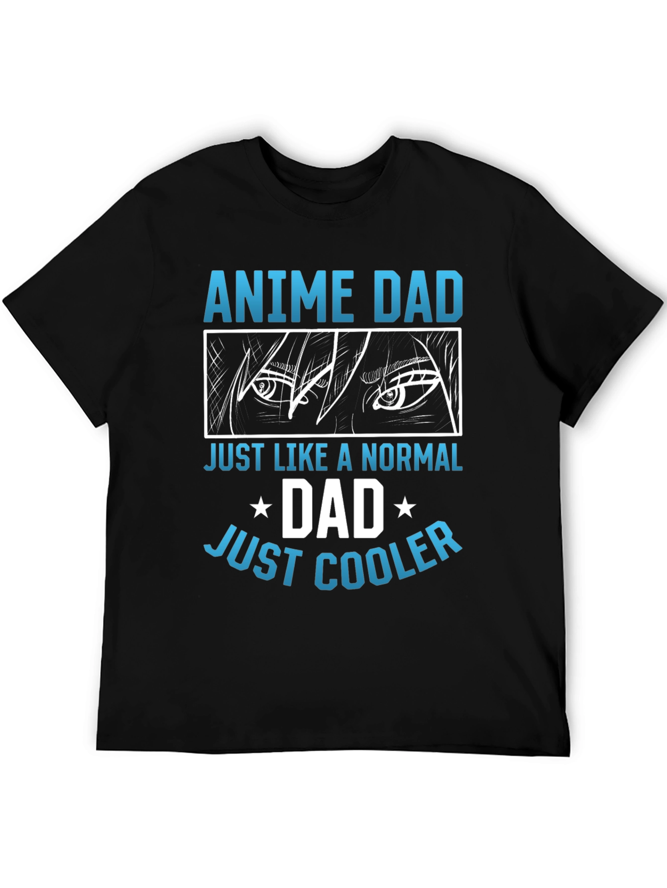 Anime Dad T-Shirt - Just Like A Normal Dad Just Cooler!