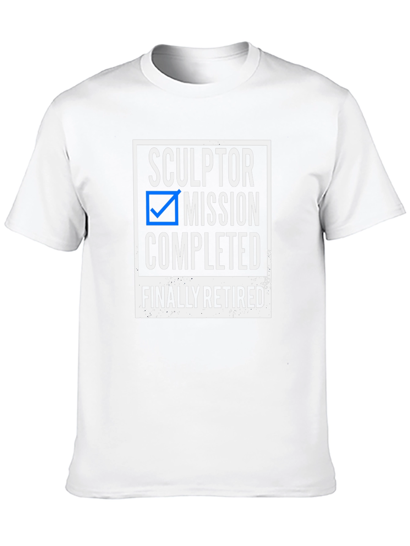 Sculptor Retirement T-Shirt - Mission Completed!
