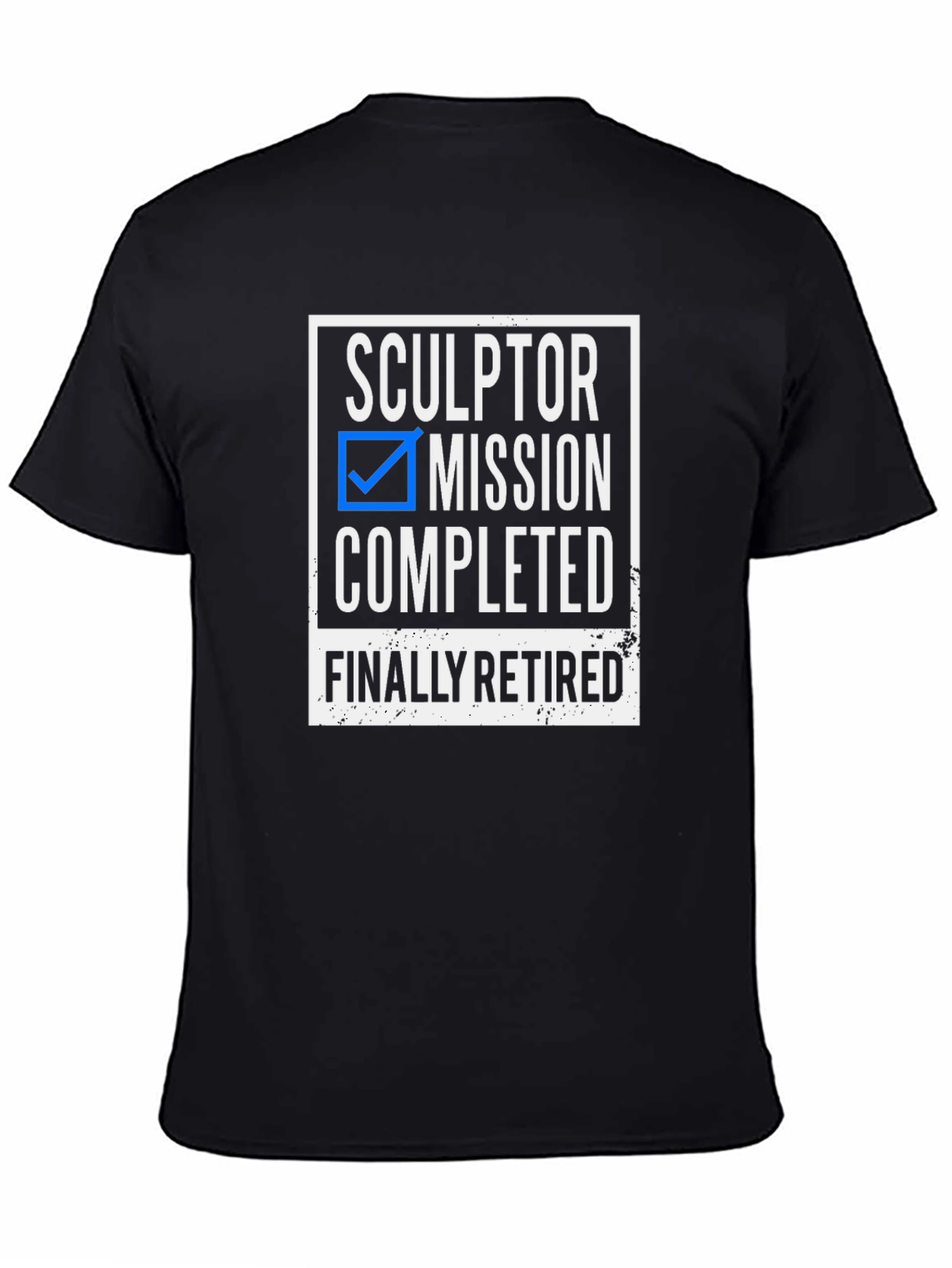 Sculptor Retirement T-Shirt - Mission Completed!