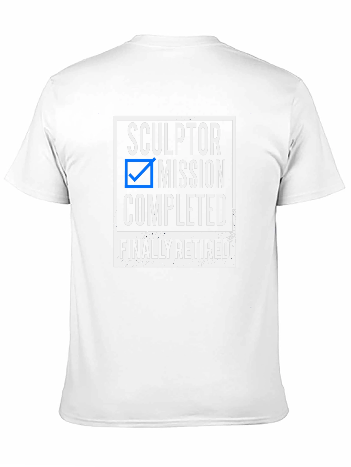 Sculptor Retirement T-Shirt - Mission Completed!