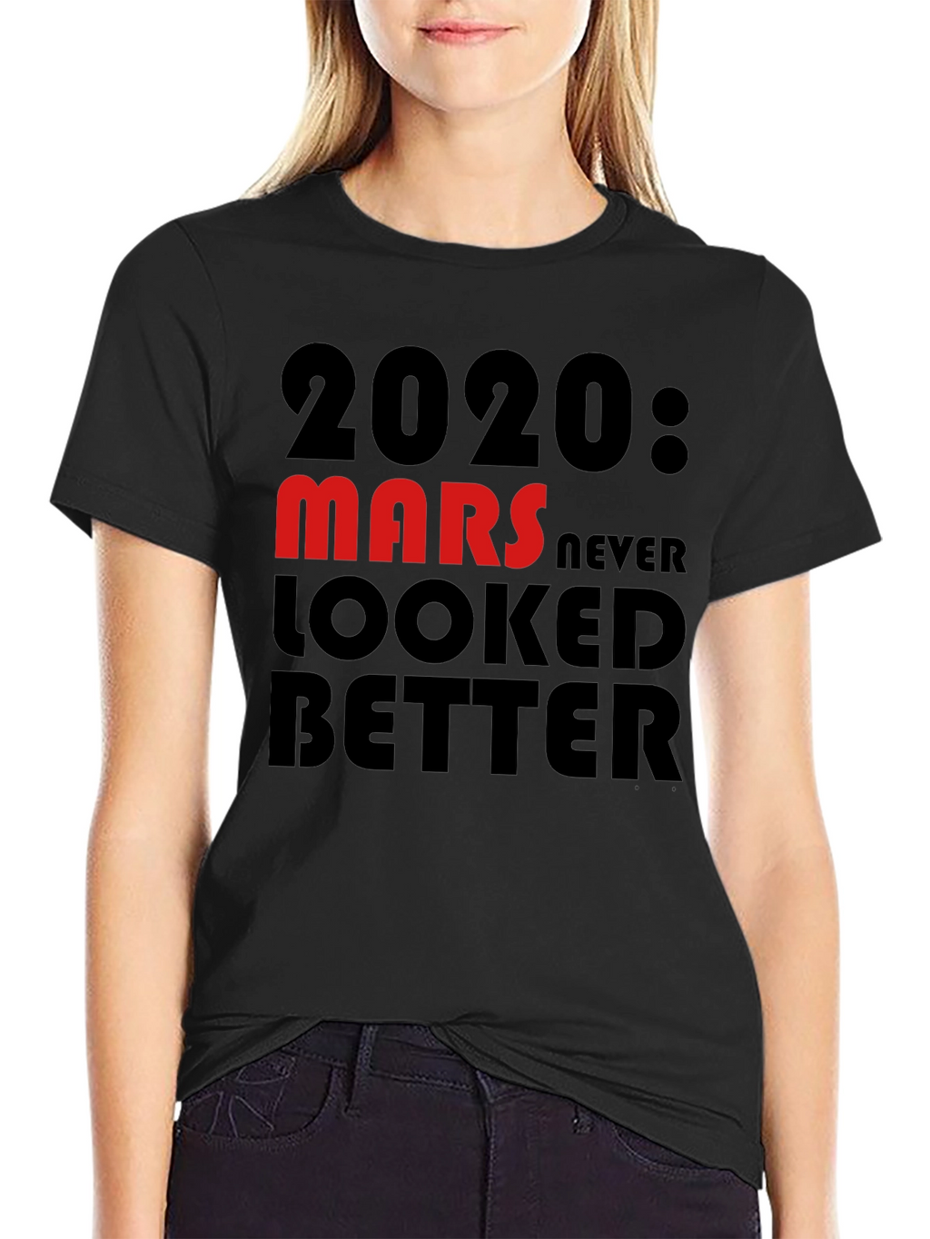 2020 Mars Never Looked Better T-Shirt