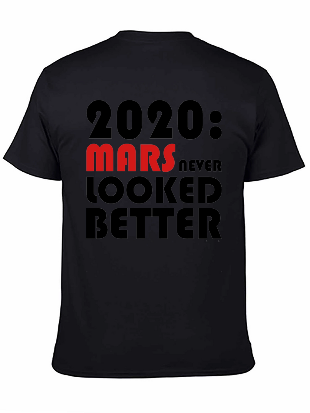 2020 Mars Never Looked Better T-Shirt