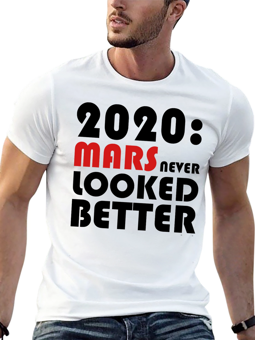 2020 Mars Never Looked Better T-Shirt