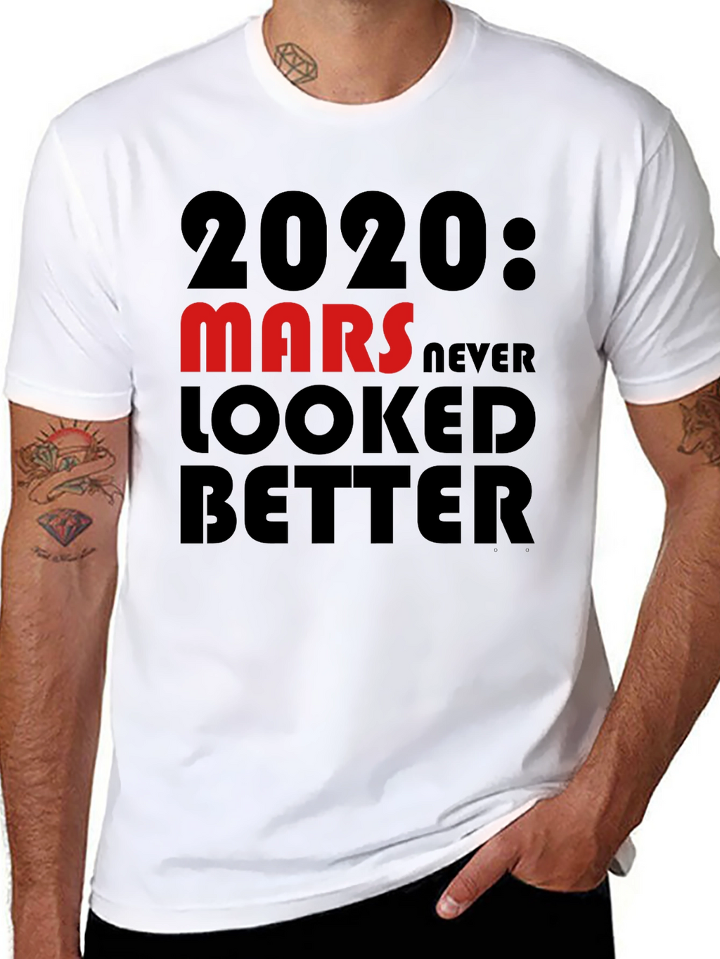2020 Mars Never Looked Better T-Shirt