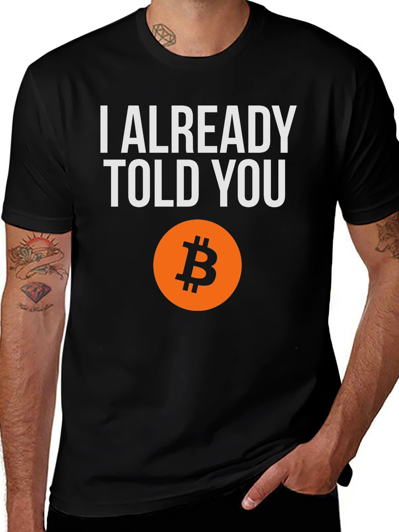 I Already Told You Bitcoin T-Shirt