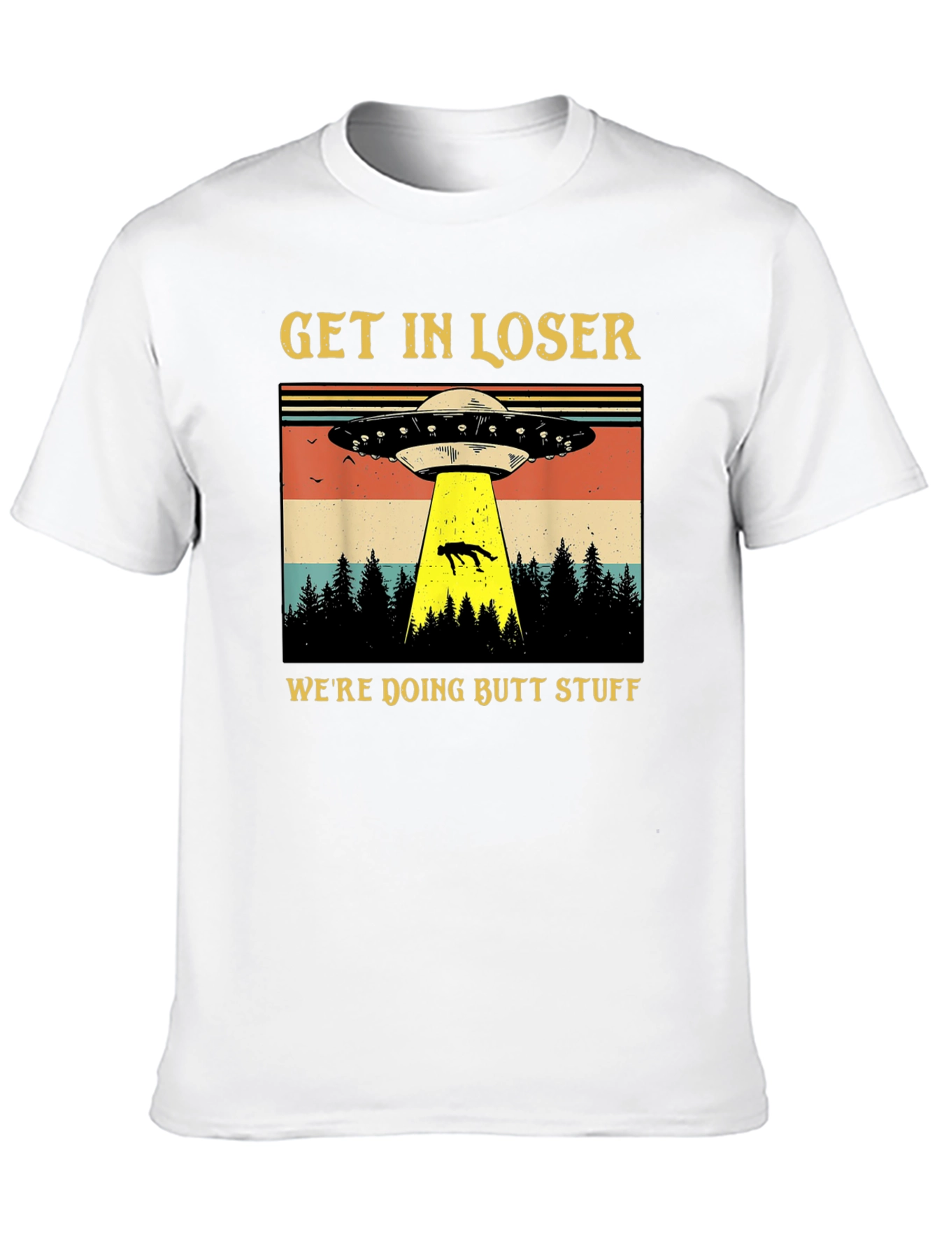 Get In Loser UFO T-Shirt