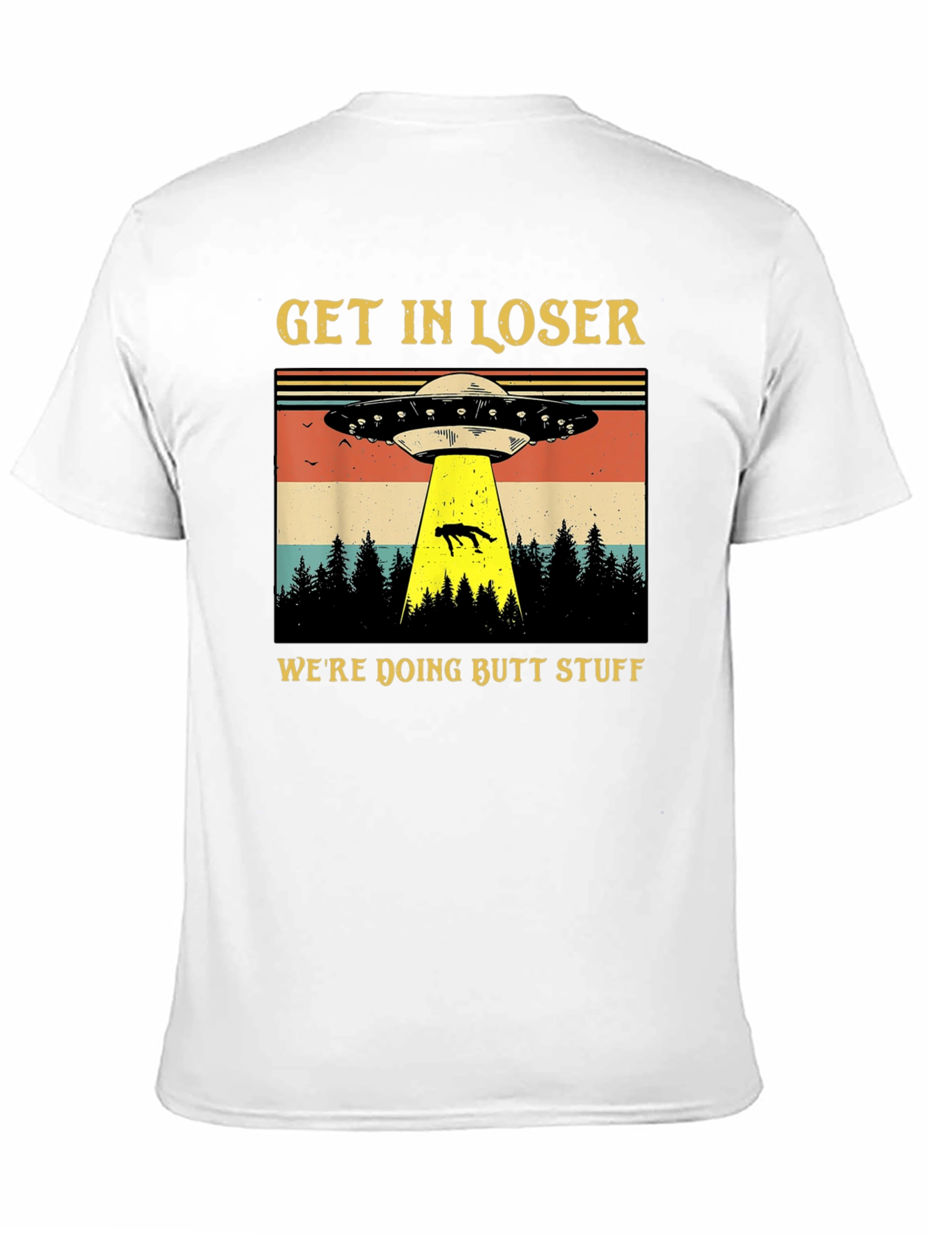 Get In Loser UFO T-Shirt