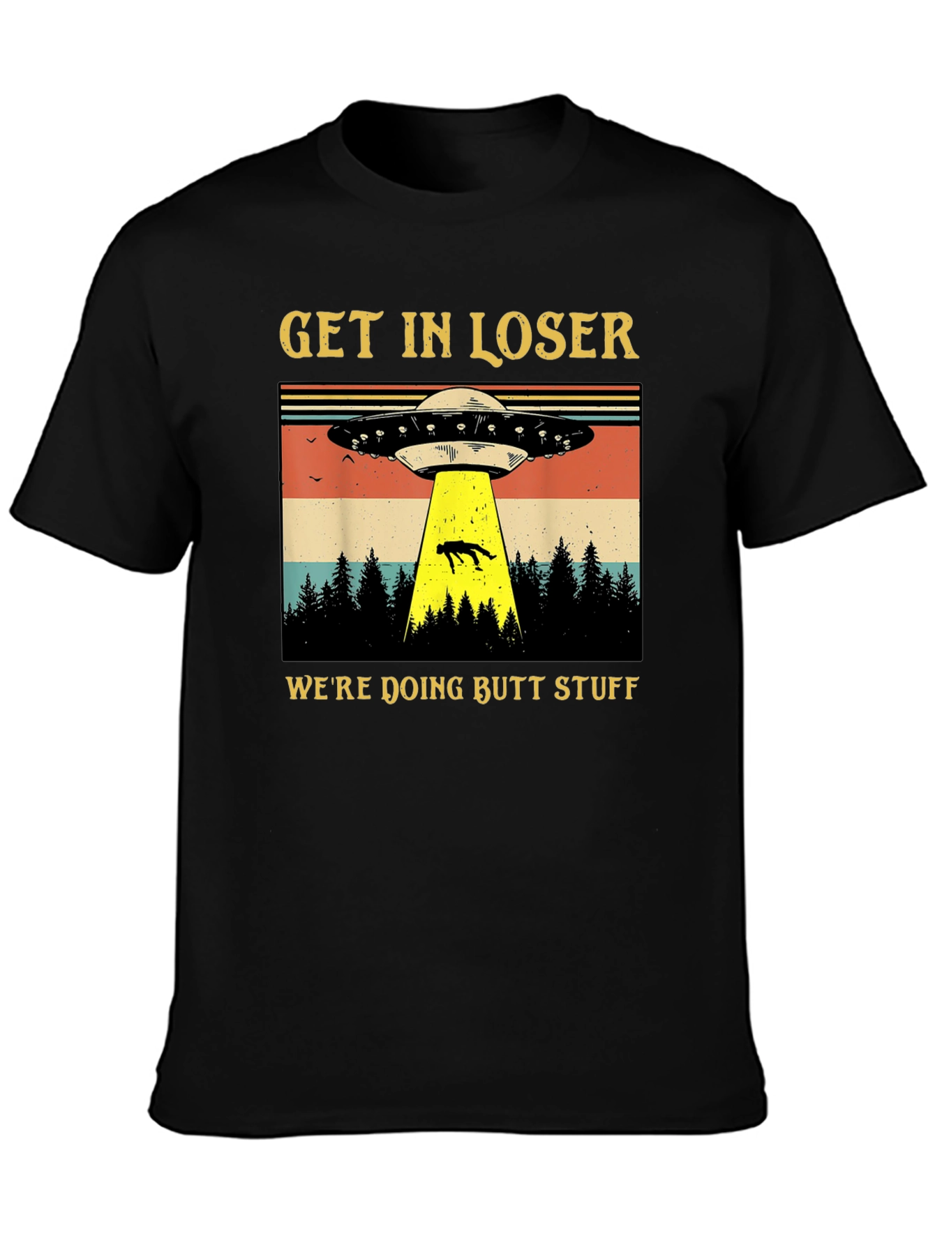 Get In Loser UFO T-Shirt