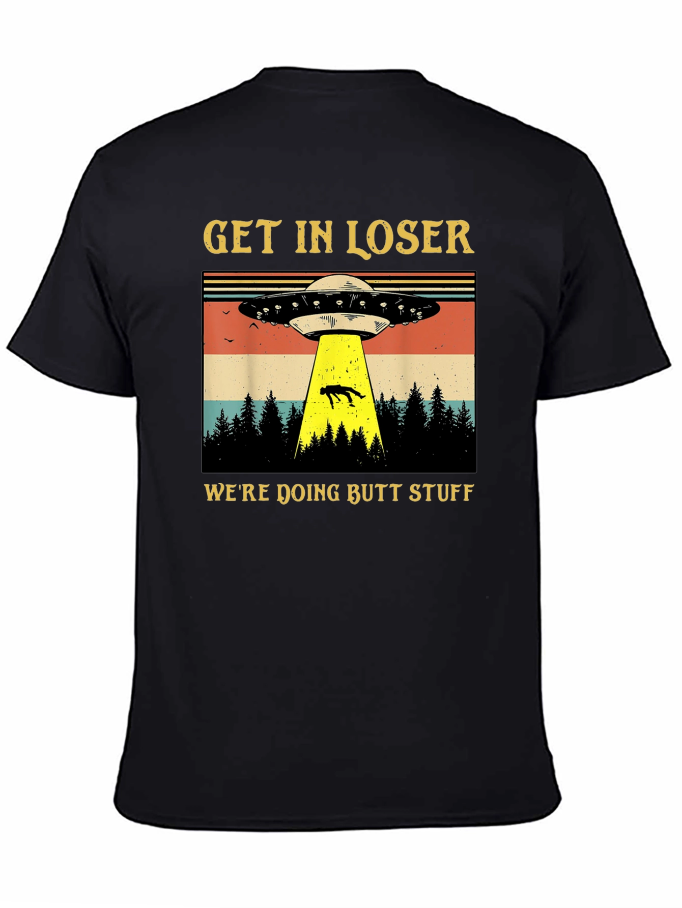 Get In Loser UFO T-Shirt