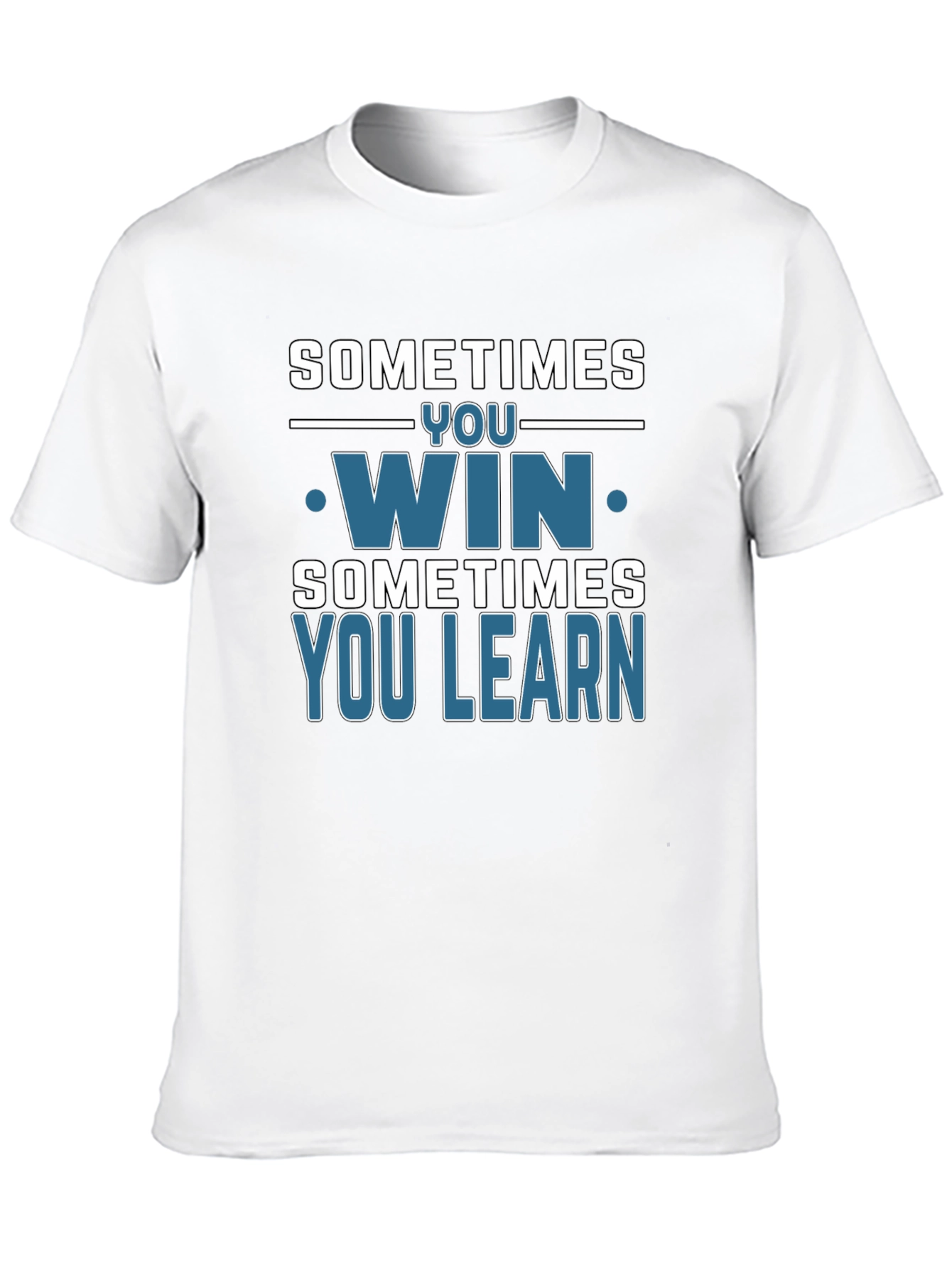 Sometimes You Win You Learn T-Shirt