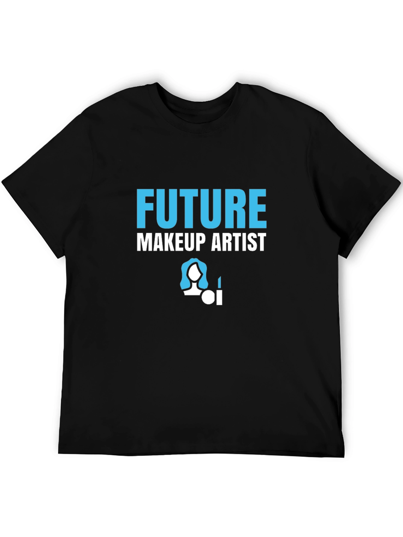 Future Makeup Artist T-Shirt - Career Aspirations
