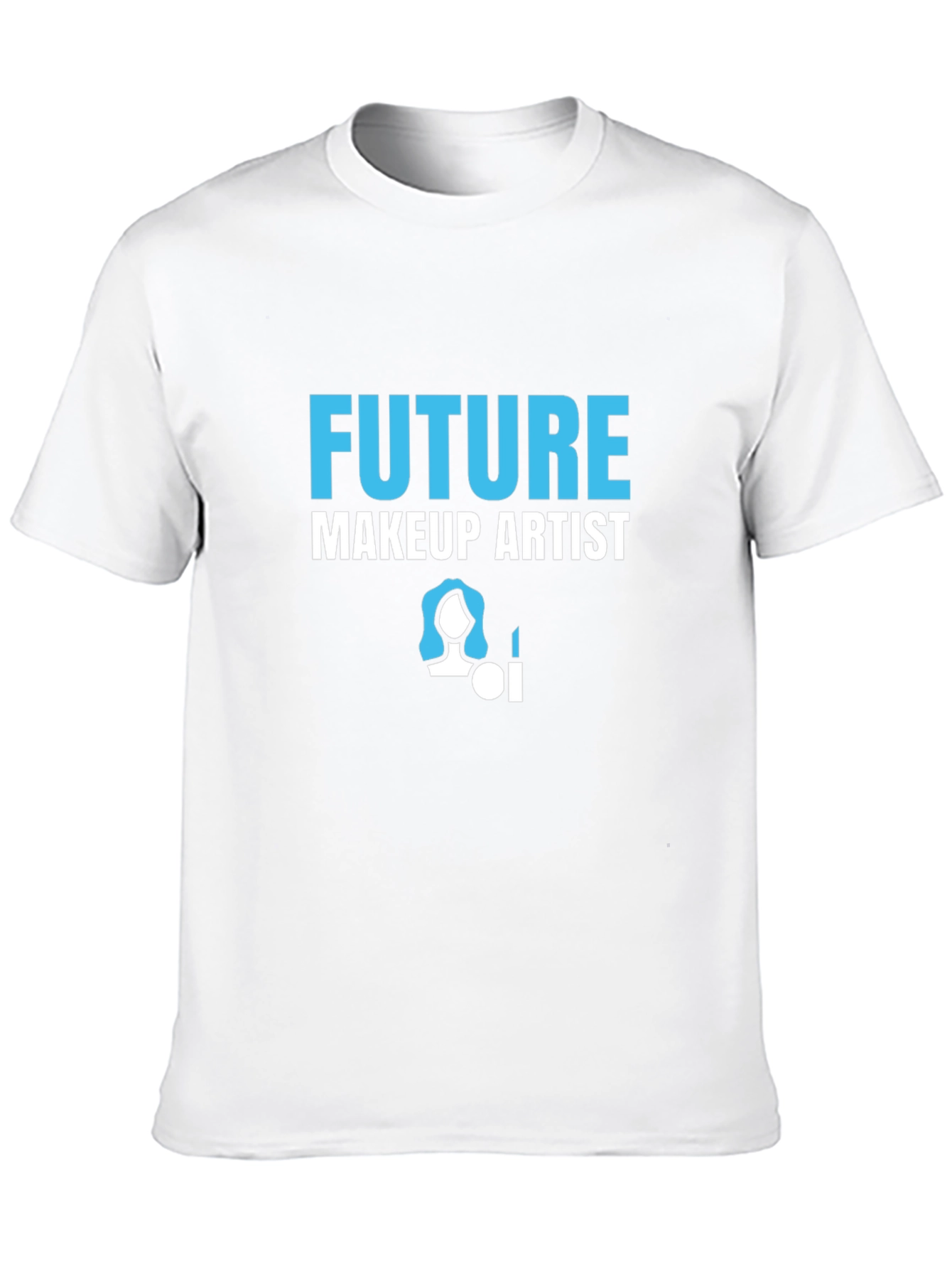 Future Makeup Artist T-Shirt - Career Aspirations
