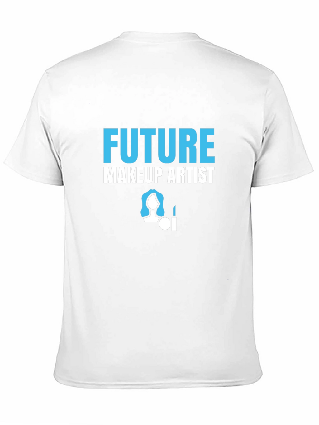 Future Makeup Artist T-Shirt - Career Aspirations