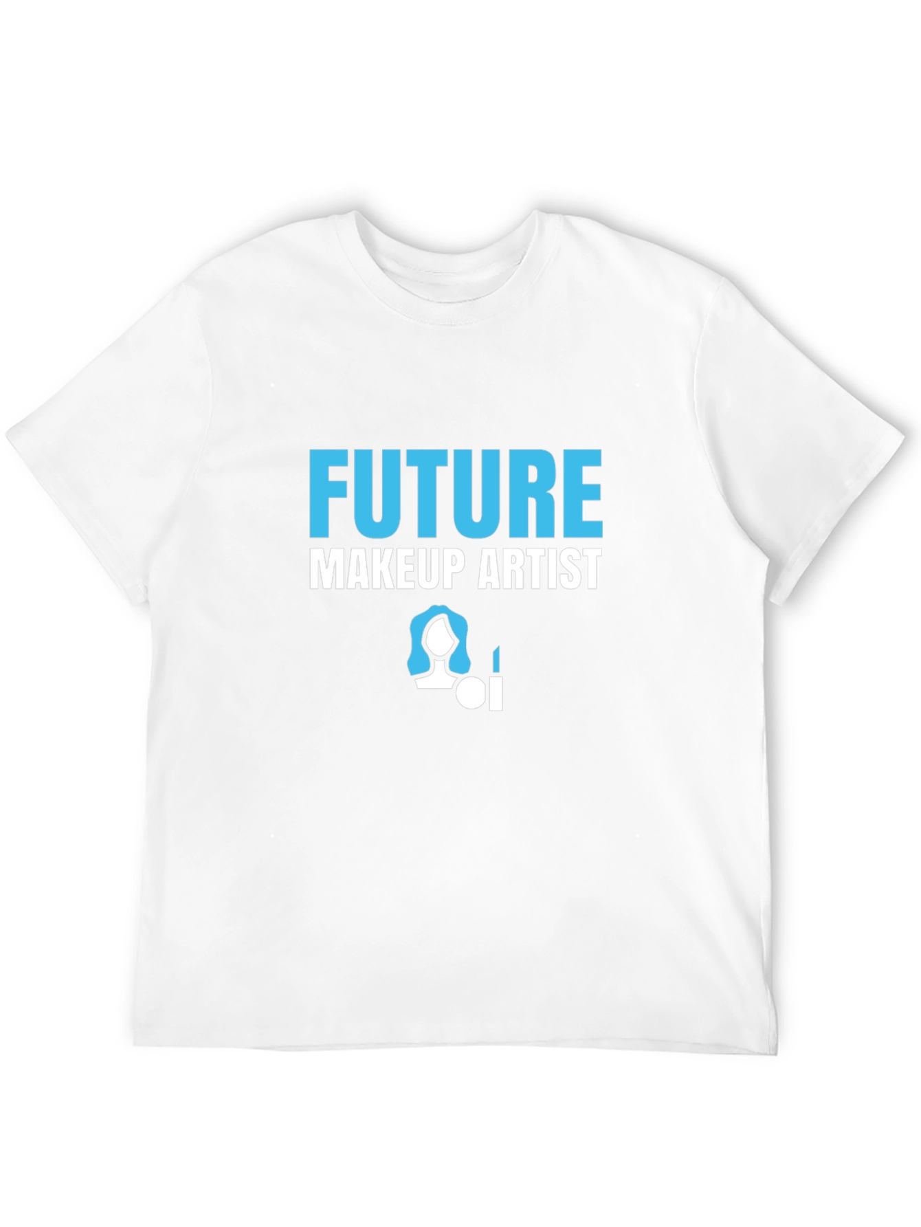 Future Makeup Artist T-Shirt - Career Aspirations