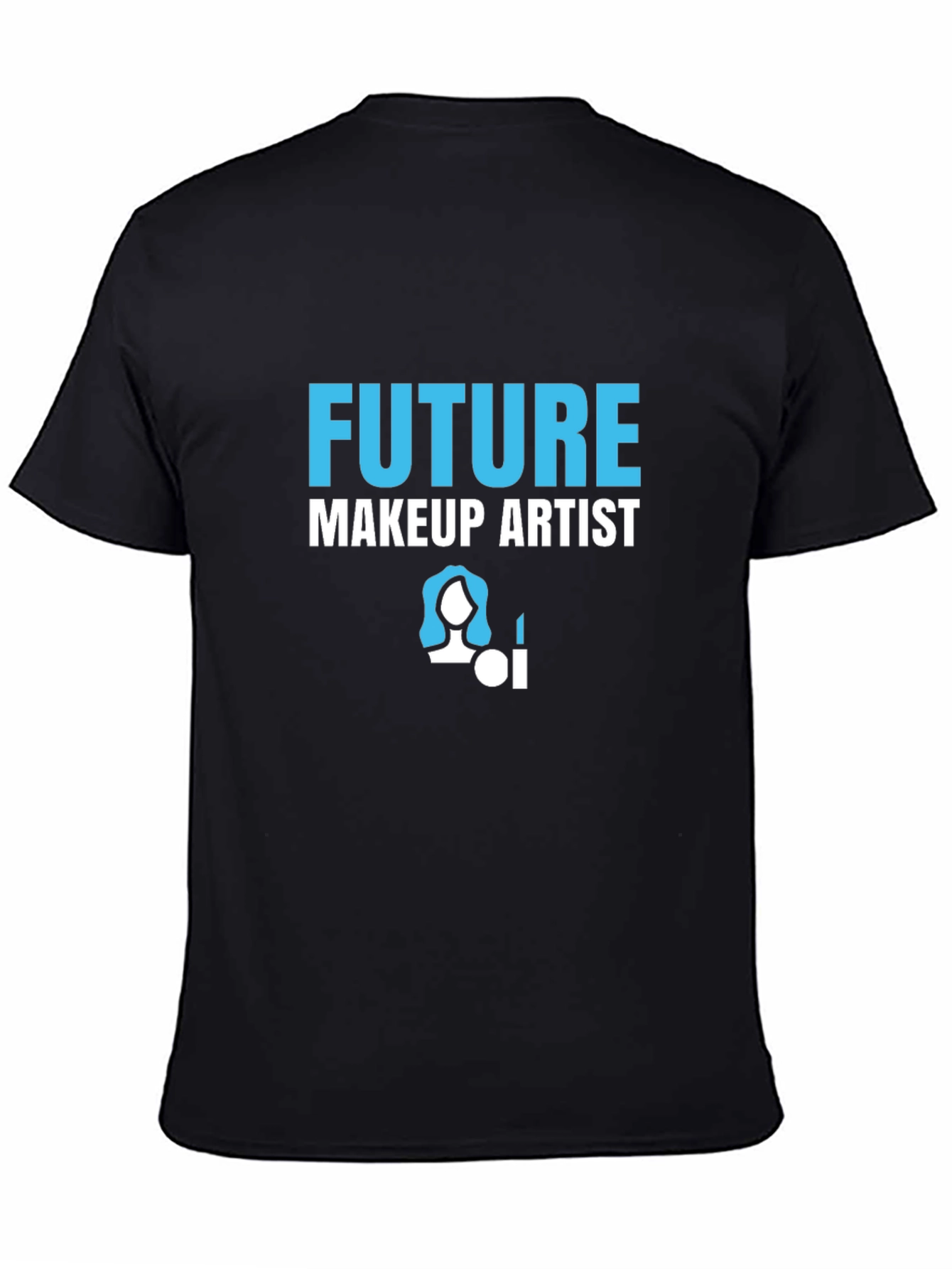 Future Makeup Artist T-Shirt - Career Aspirations