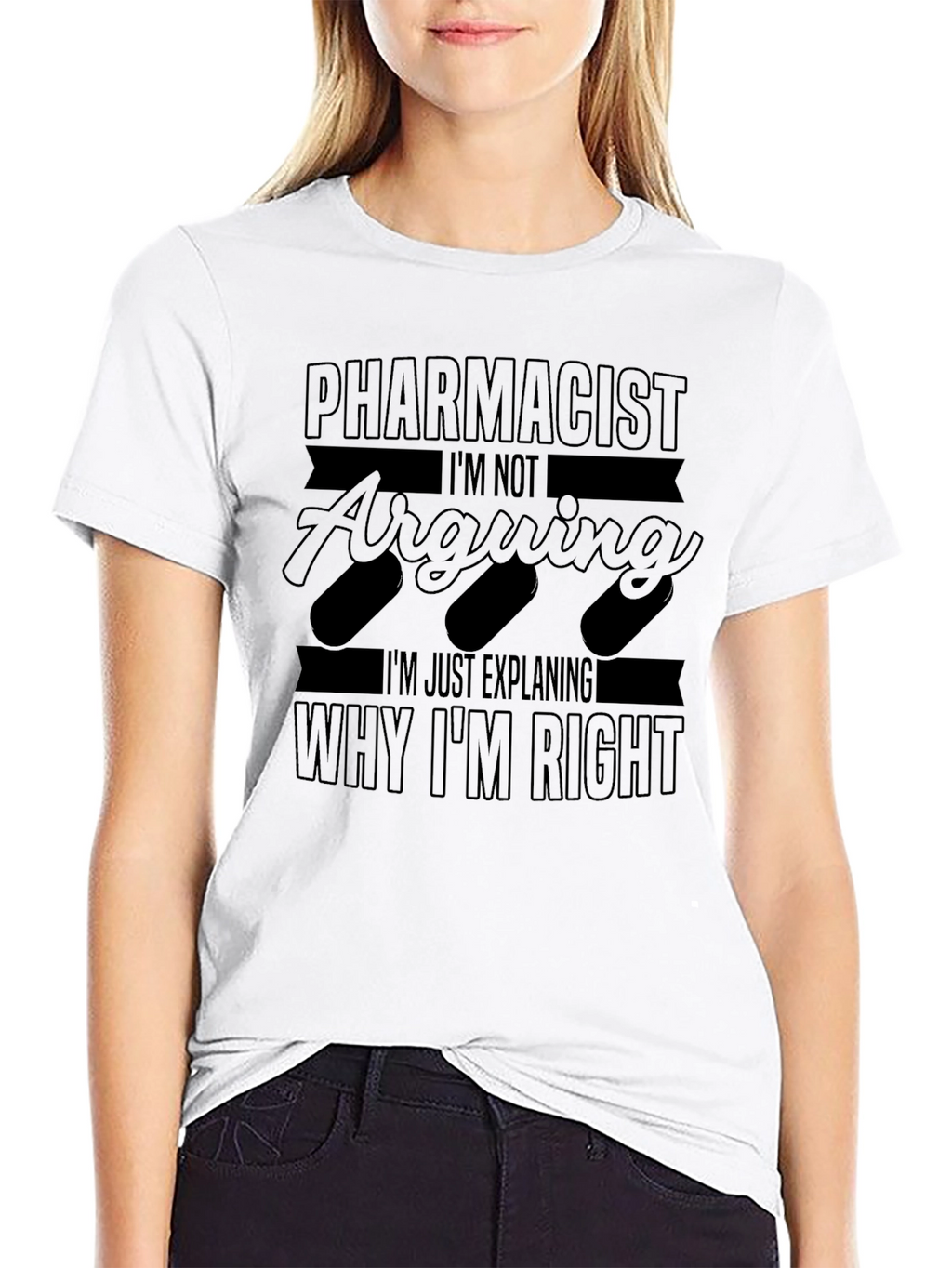 Pharmacist Explaining Why Im Right T-Shirt