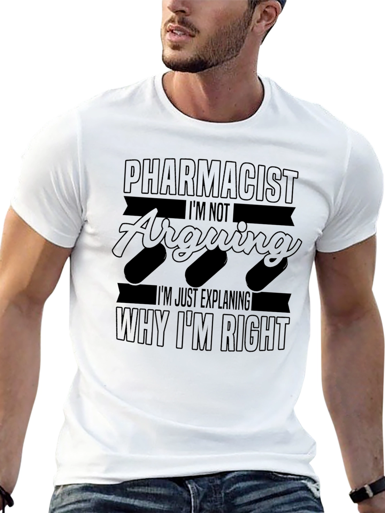 Pharmacist Explaining Why Im Right T-Shirt