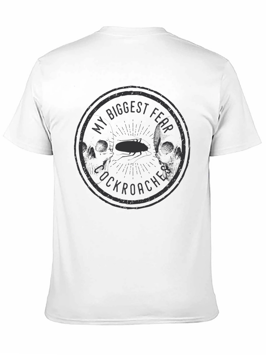 My Biggest Fear Cockroaches Graphic T-Shirt