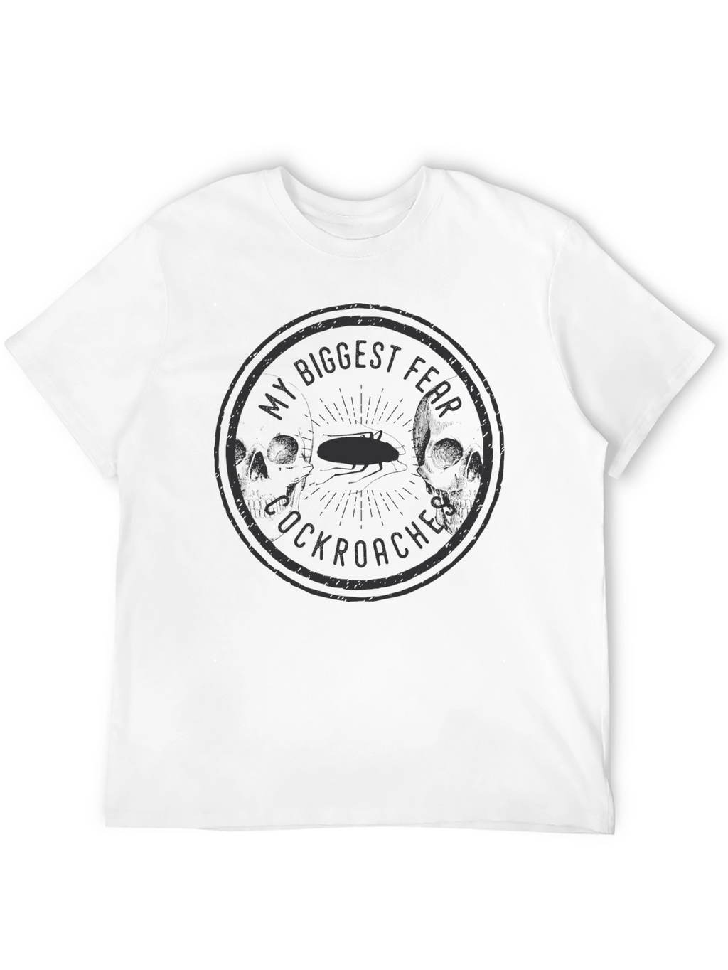 My Biggest Fear Cockroaches Graphic T-Shirt